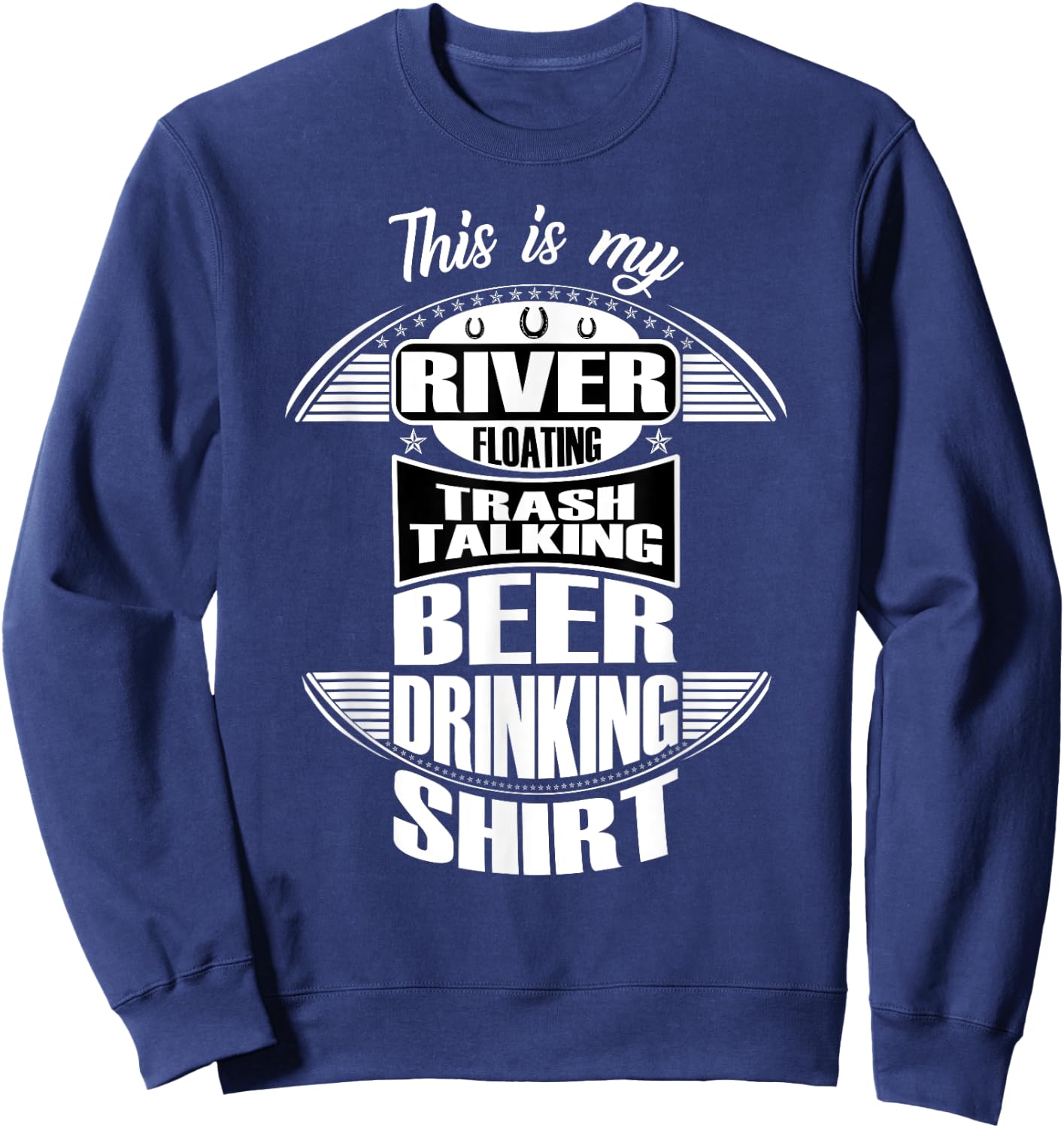 Funny Beer Drinking River Rafting Hilarious River Rat Gift Sweatshirt - Sweatshirt | Navy
