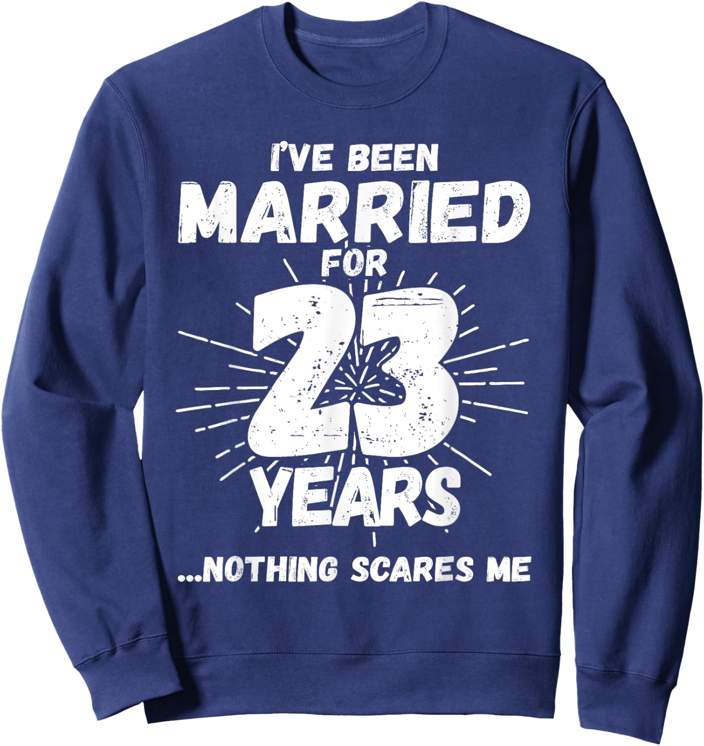 Couples Married 23 Years - Funny 23rd Wedding Anniversary Sweatshirt - Sweatshirt | Navy