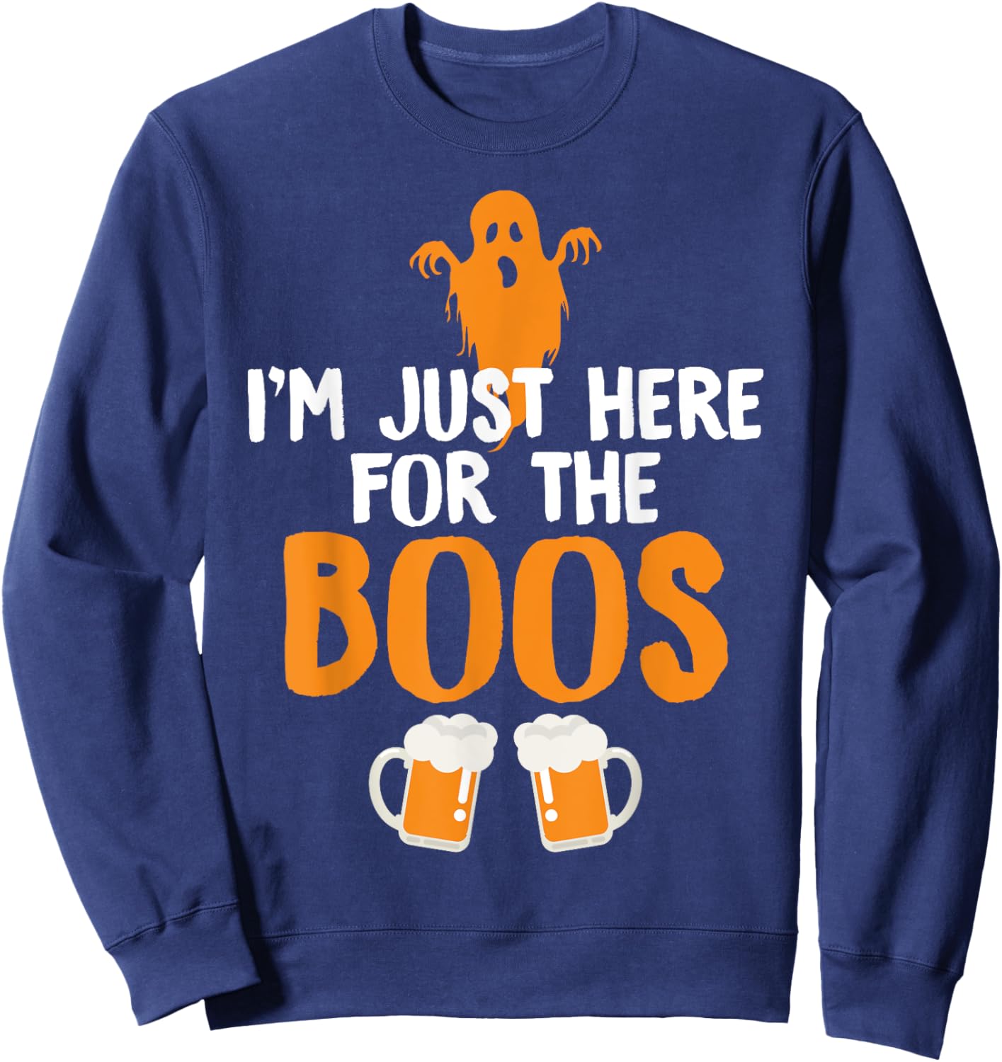 I'm Just Here For The Boos Beer Shirt Funny Halloween Sweatshirt - Sweatshirt | Navy