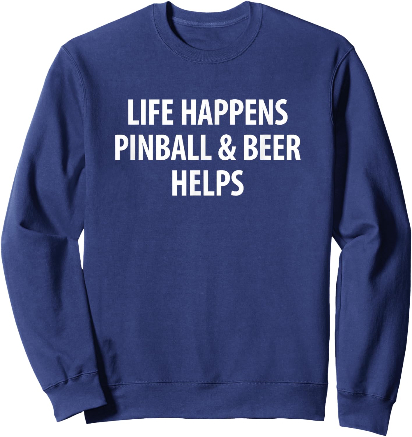 Life Happens - Pinball & Beer Helps Sweatshirt - Sweatshirt | Navy
