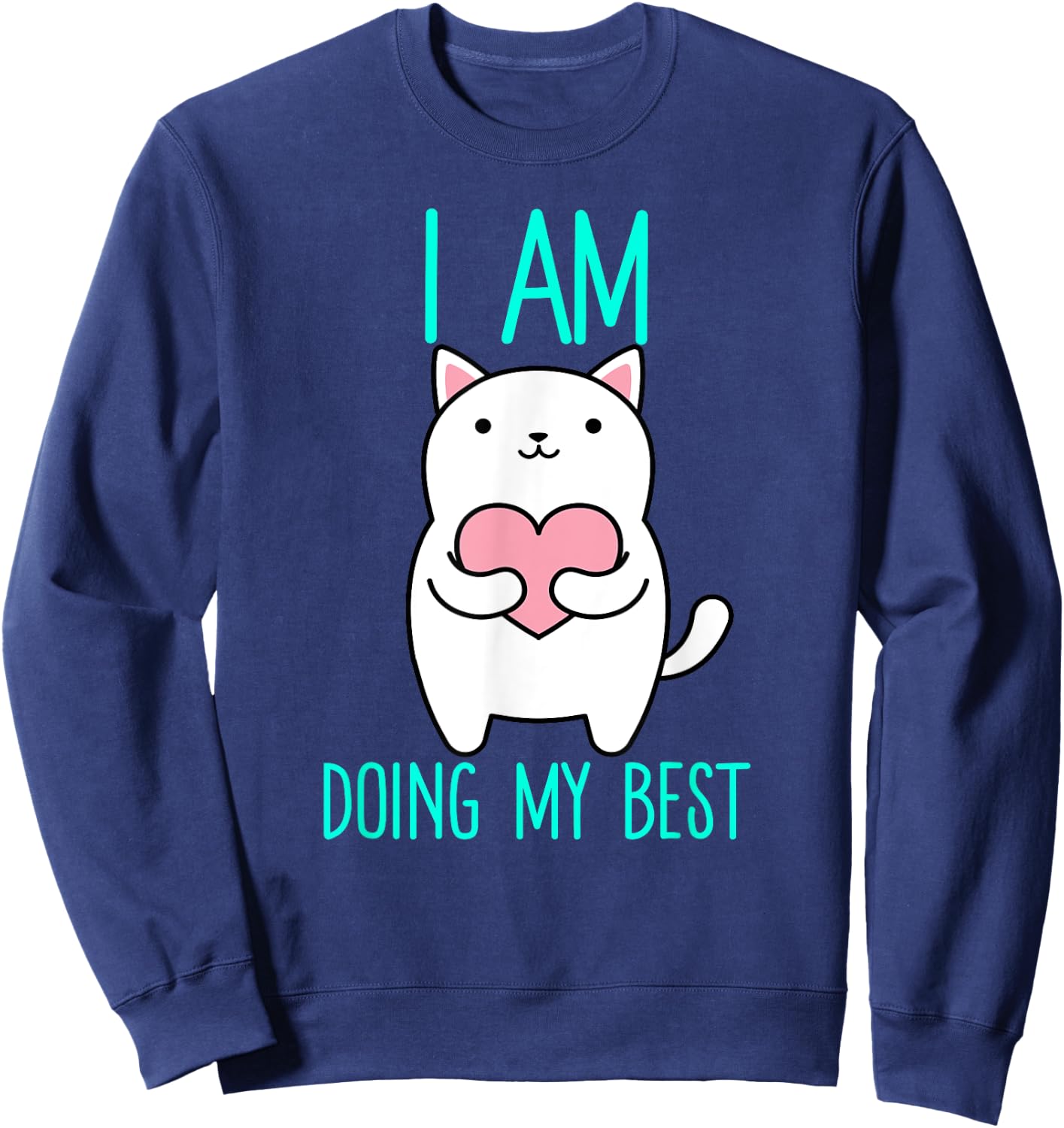 I'm Doing My Best - Cute Kawaii Heart Cat Sweatshirt - Sweatshirt | Navy