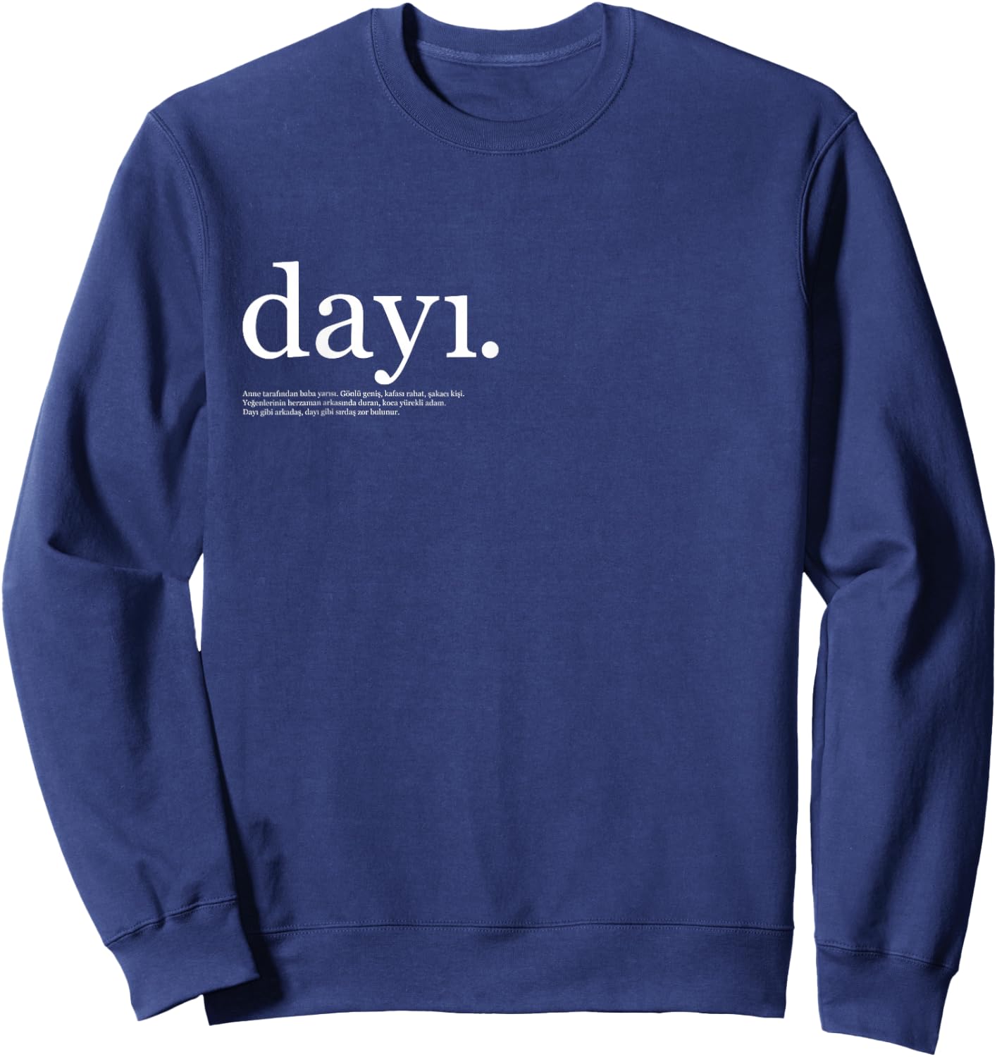 Men's Dayi Definition Lügat Old Turkish Word Turkey , black Sweatshirt - Sweatshirt | Navy