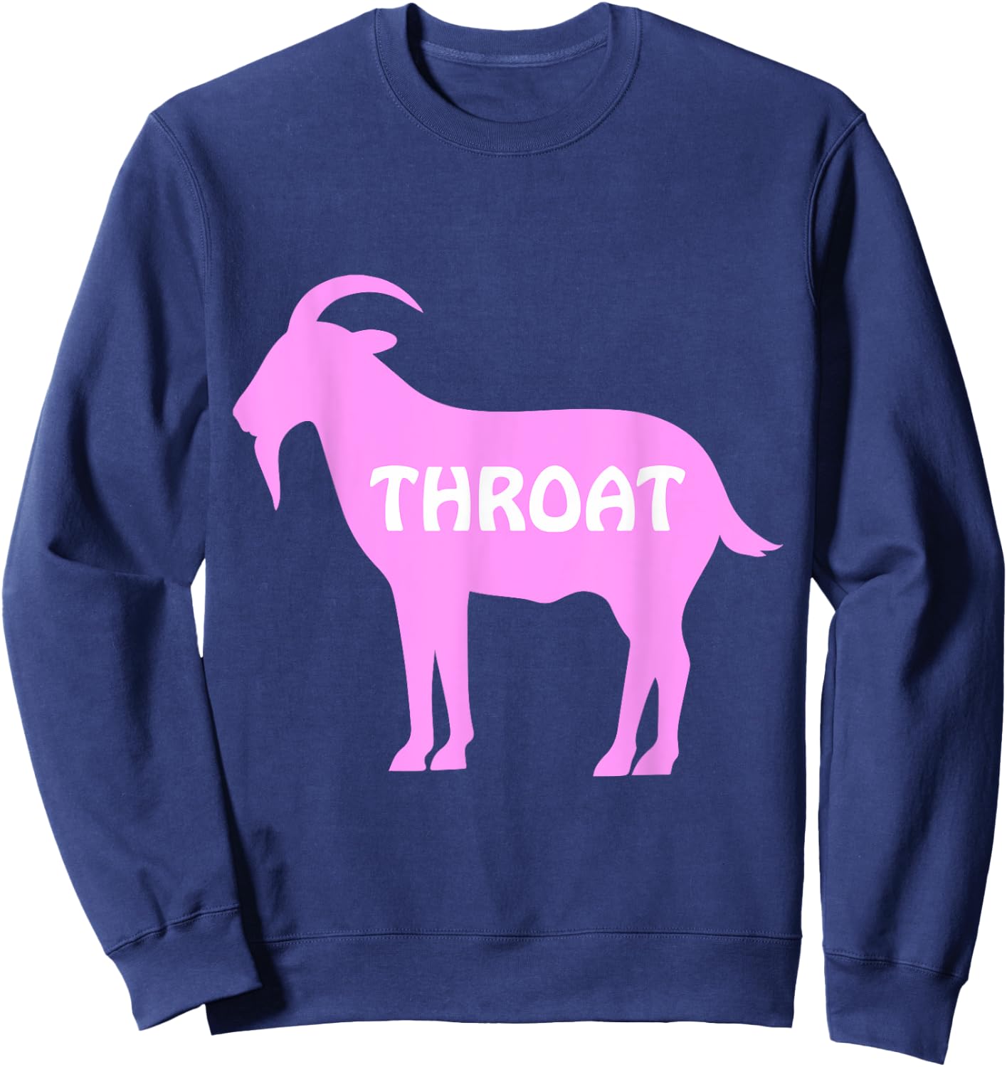 Funny Throat Goat - Adult Humor Costume Sweatshirt - Sweatshirt | Navy