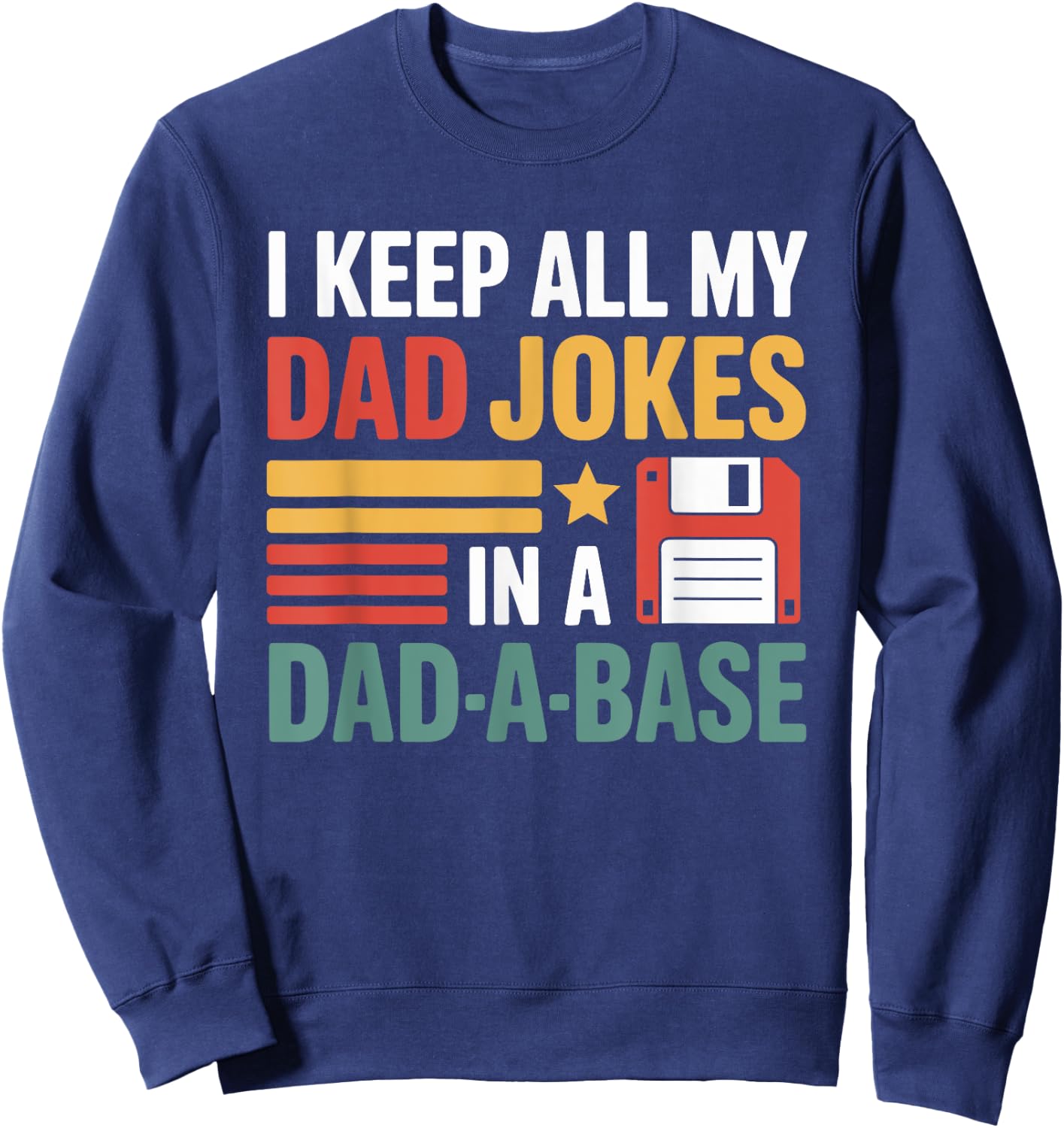 Dad Jokes Database Funny Geek Floppy Disk Humor Sweatshirt - Sweatshirt | Navy