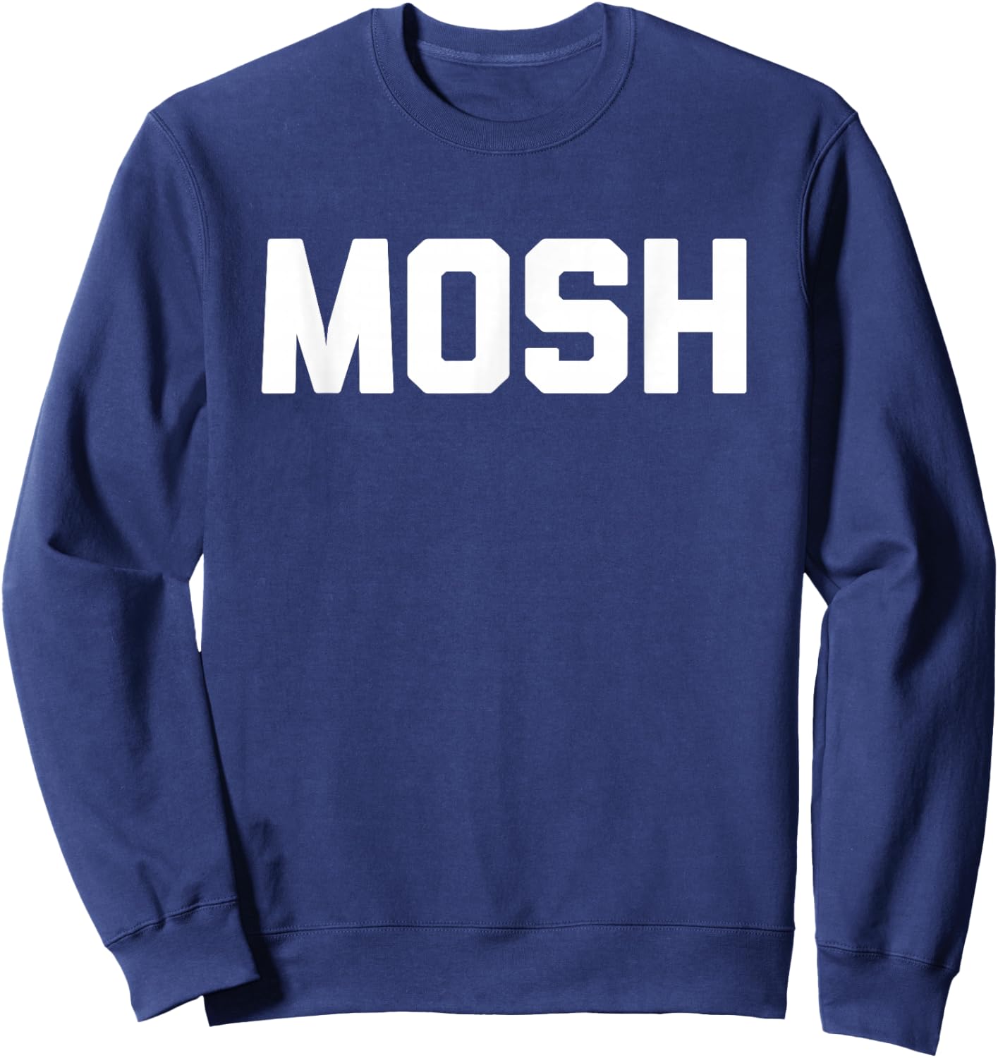 Mosh - Cool Funny Concert Heavy Metal Grunge Rock Band Music Sweatshirt - Sweatshirt | Navy