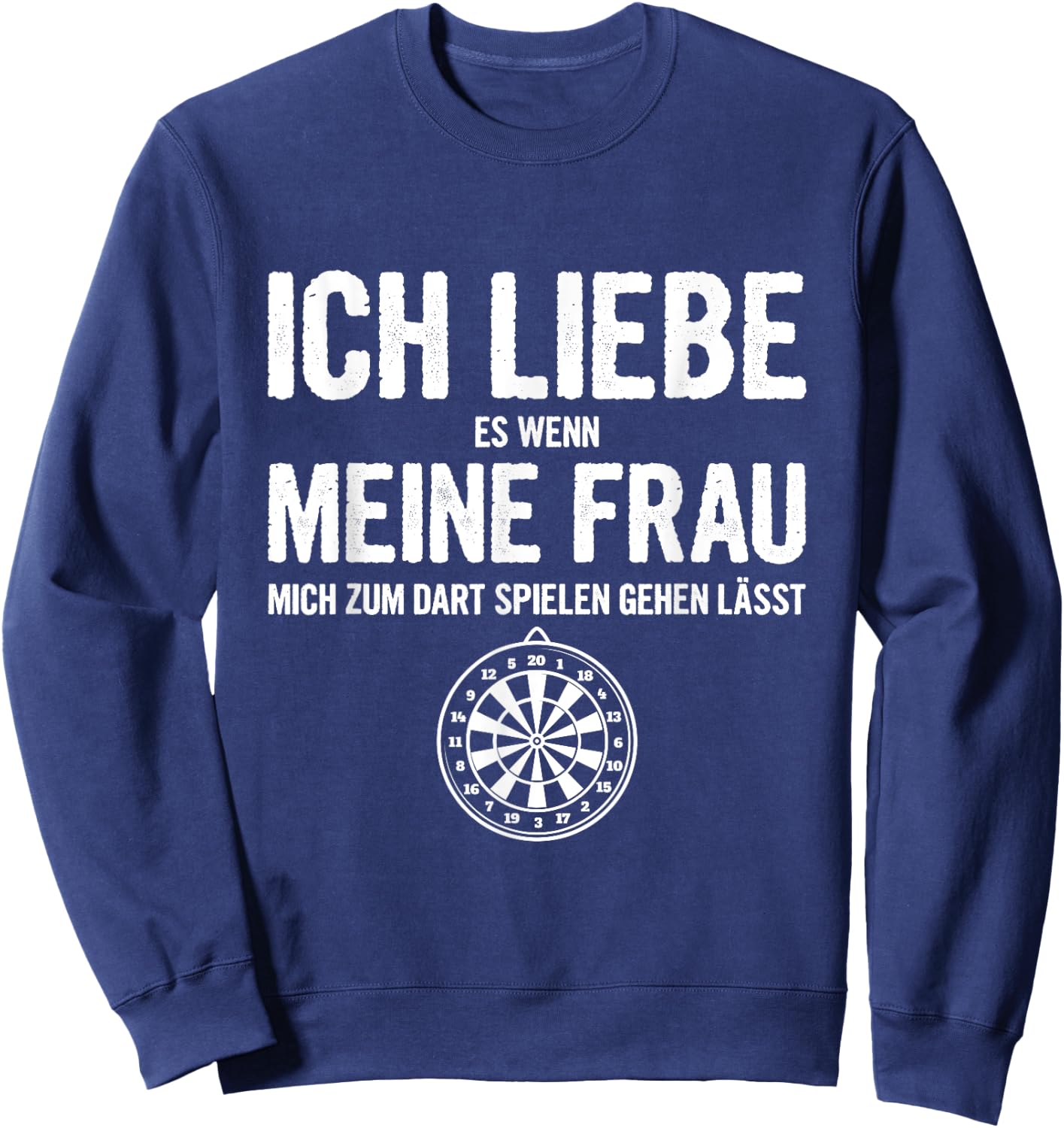 Men's with German Text "Ich Liebe Es Wenn Meine Frau Mich Dart Spielen" (Ich Liebe Es Wenn Meine Frau, black Sweatshirt - Sweatshirt | Navy