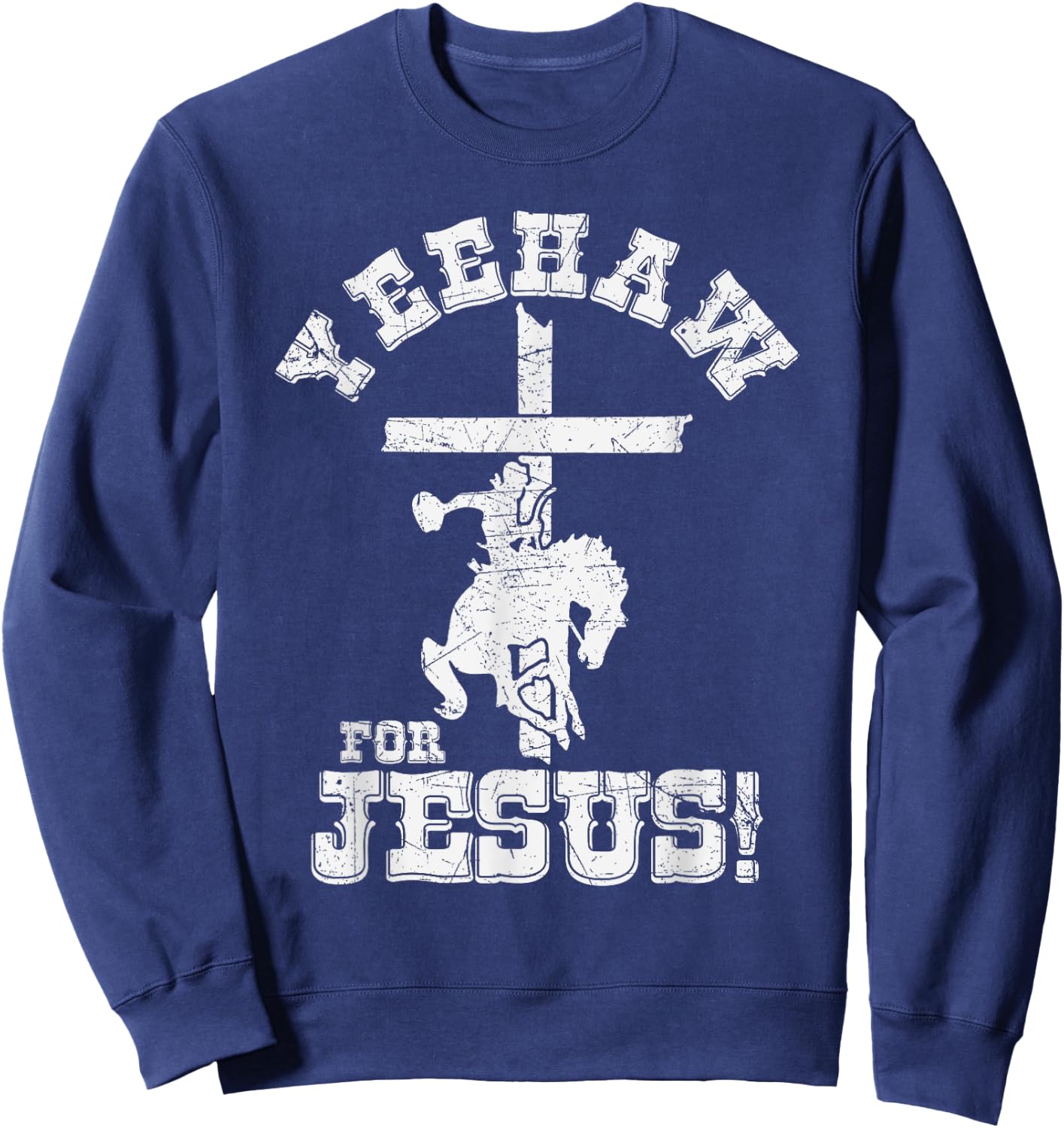 Yeehaw For Jesus Christian Cowboy Cross With Horse Rodeo Sweatshirt - Sweatshirt | Navy