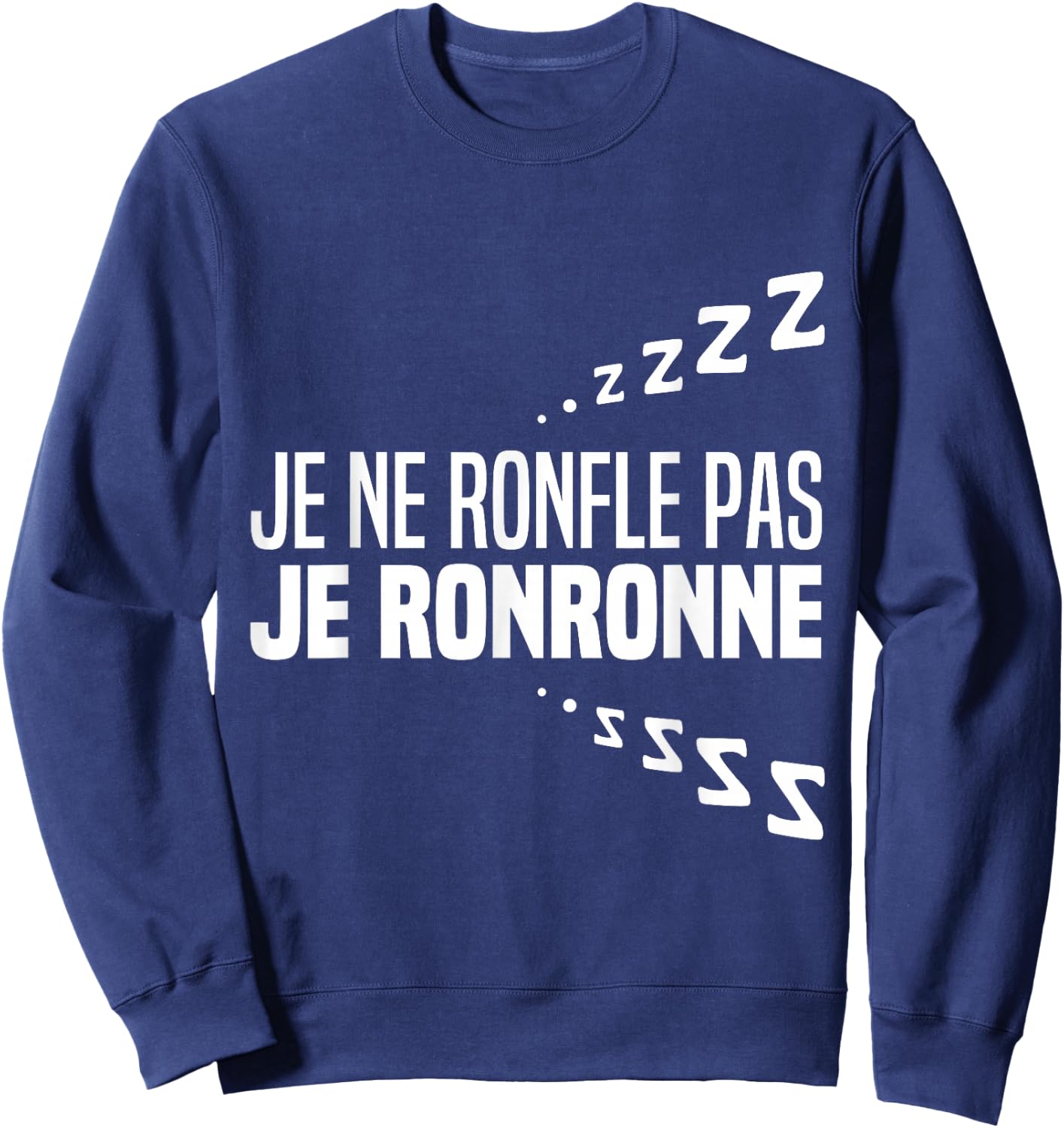 Je Ne Snorfle Je Ne Snorne Snoring Night Humour Sleep , Black, S Sweatshirt - Sweatshirt | Navy