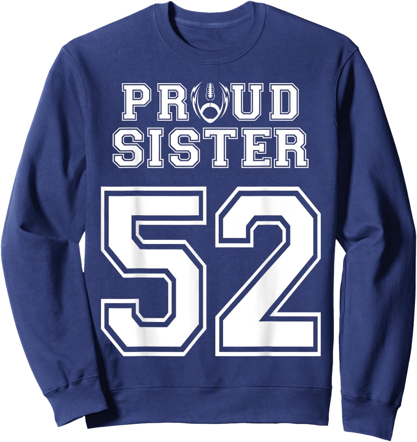 Custom Proud Football Sister Number 52 Personalized Women Sweatshirt - Sweatshirt | Navy
