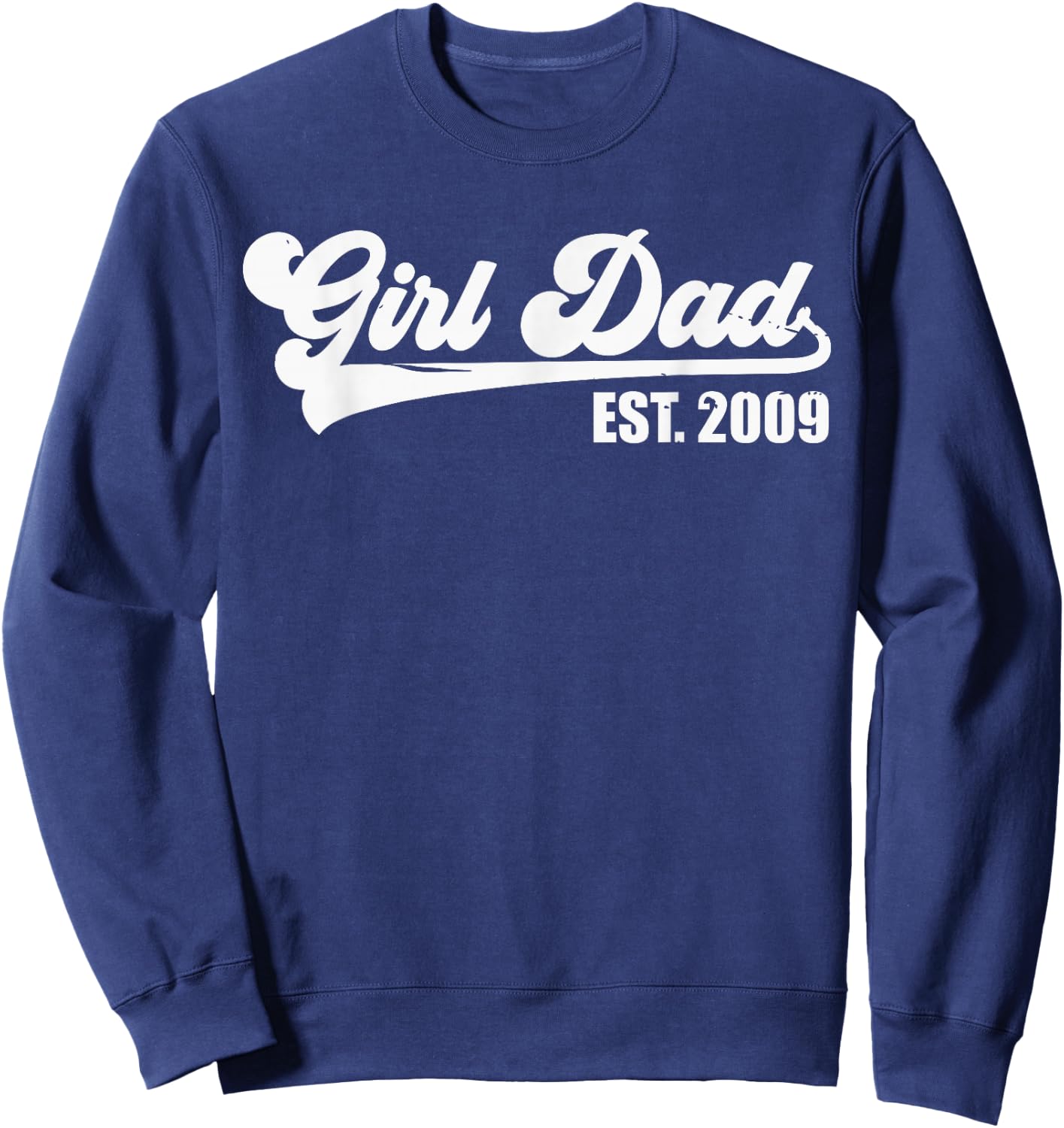 Girl Dad Est 2009 Retro Proud Vintage Father of Daughters Sweatshirt - Sweatshirt | Navy