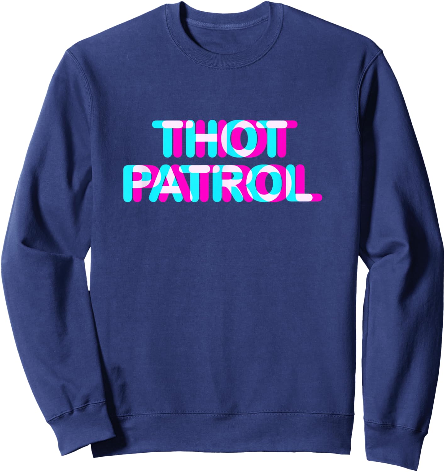 Thot Patrol Funny Meme Anaglyph Style Sweatshirt - Sweatshirt | Navy