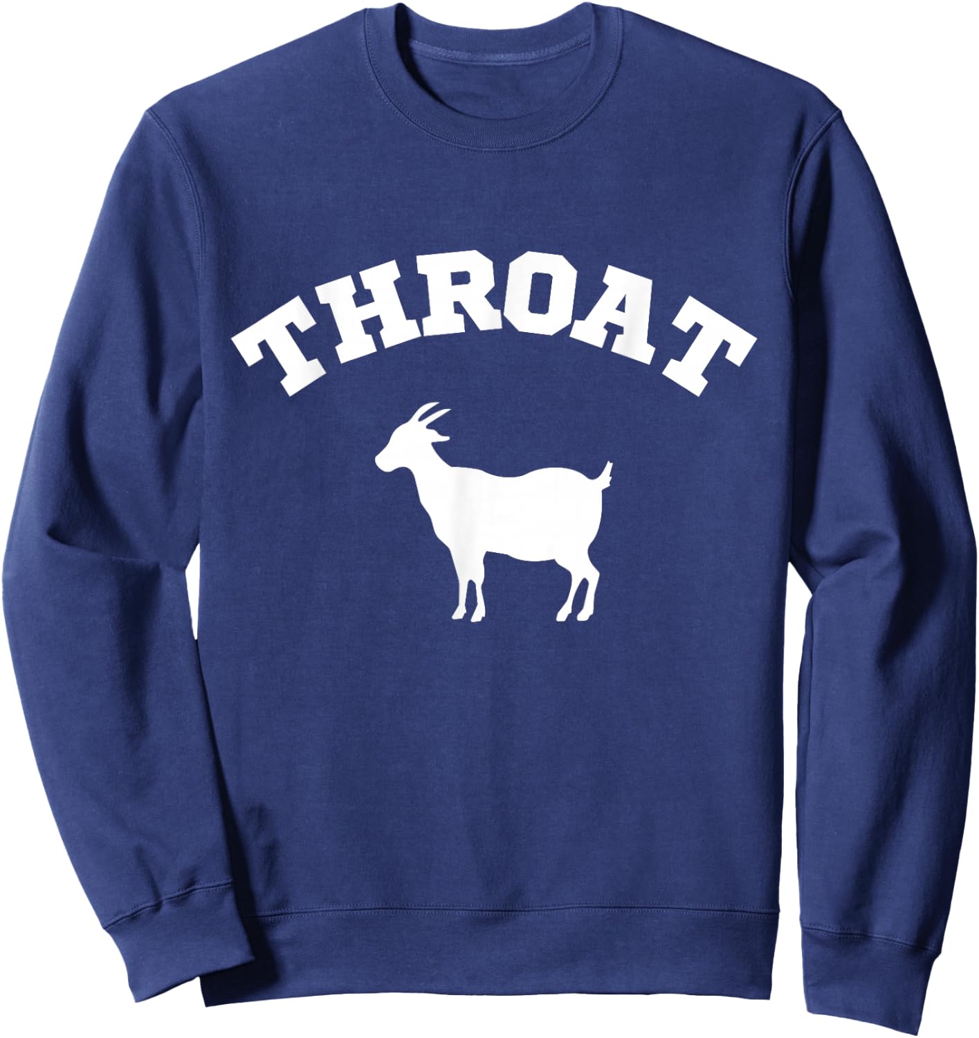 Throat Goat Funny , Small, Black Sweatshirt - Sweatshirt | Navy