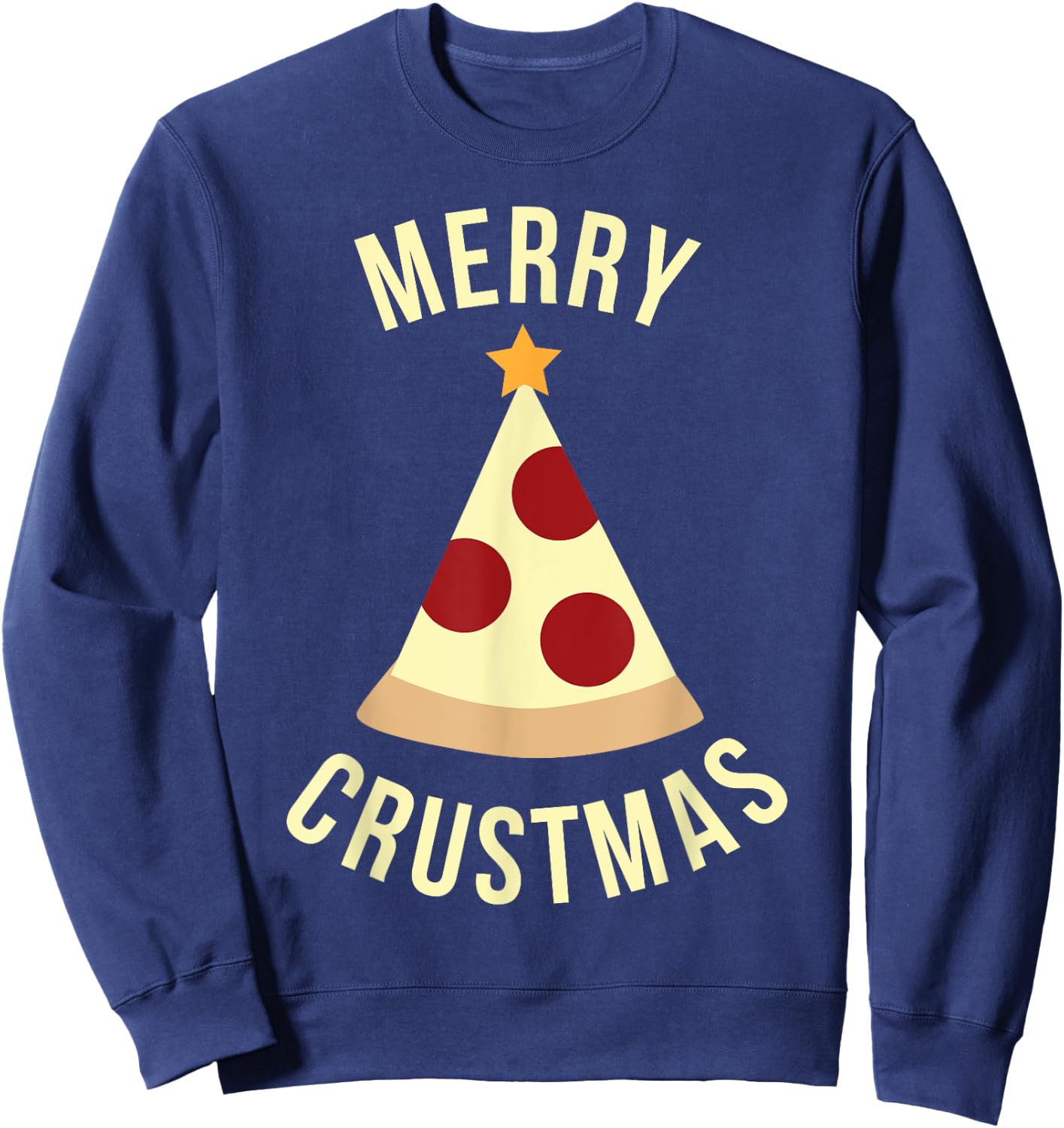 Funny Christmas Shirt Merry Crustmas Pizza Holiday Gift Sweatshirt - Sweatshirt | Navy