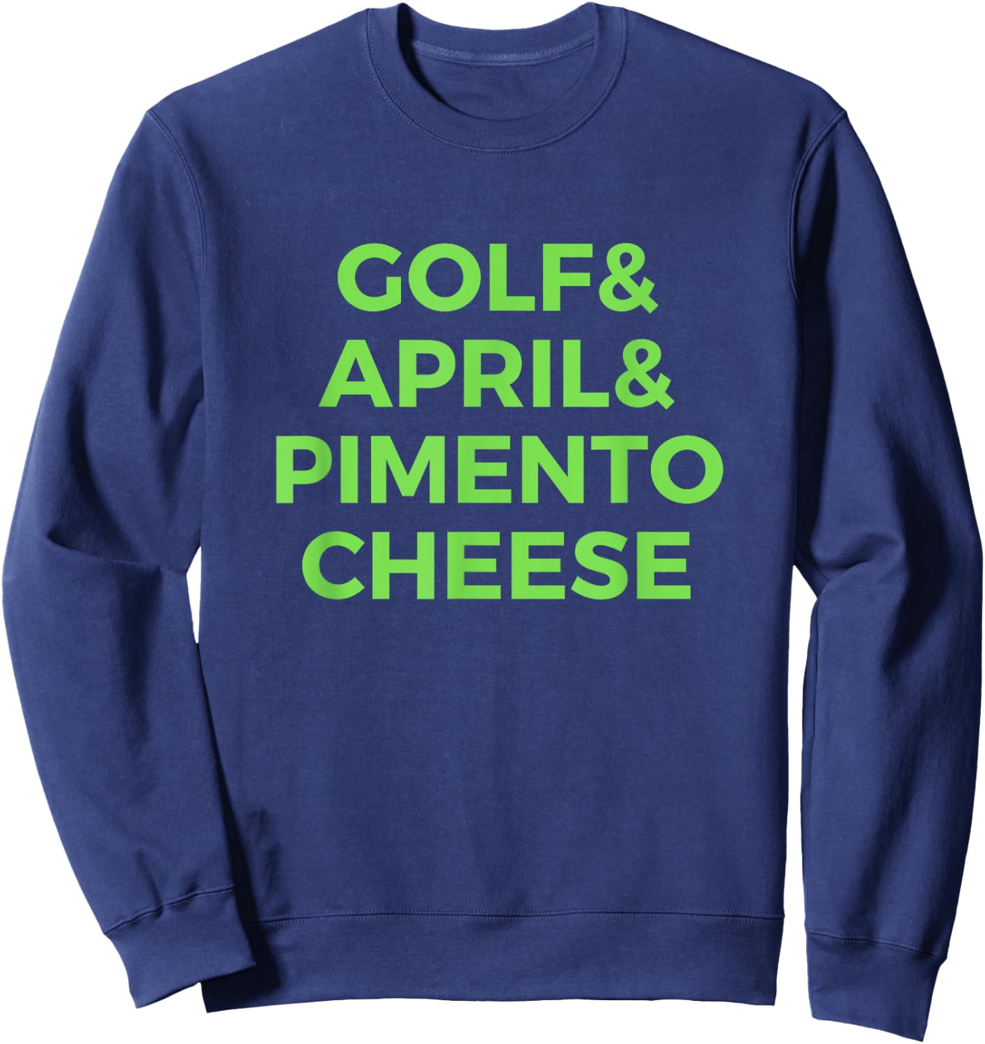 Golf April Pimento Cheese Amen Corner Gift T Shirt Sweatshirt - Sweatshirt | Navy
