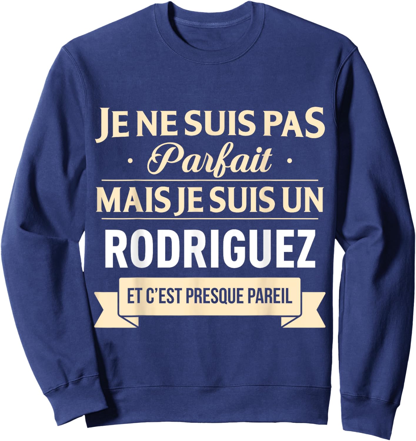 Funny Gift Rodriguez Last Name , Black, S Sweatshirt - Sweatshirt | Navy