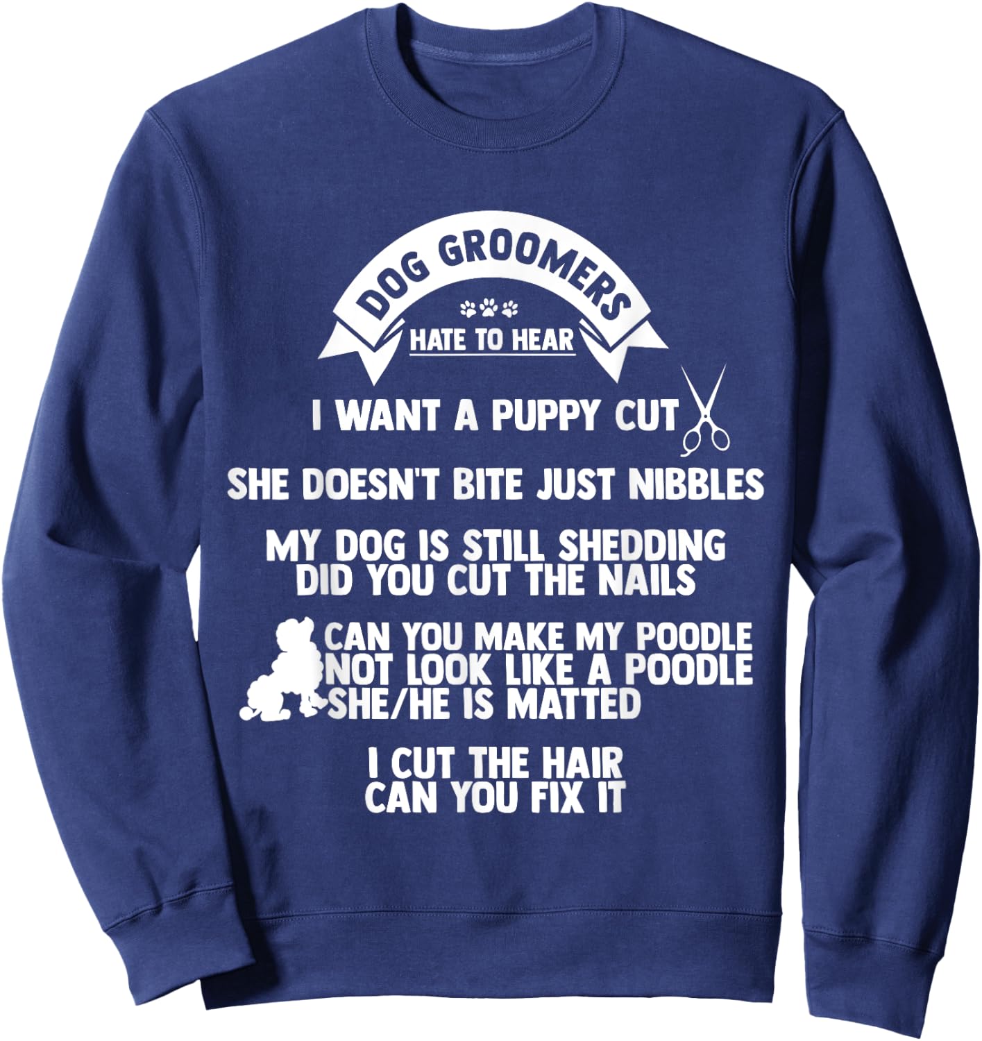 Dog hairdressers hate to hear it, Furologist dog hairdresser Hu Sweatshirt - Sweatshirt | Navy