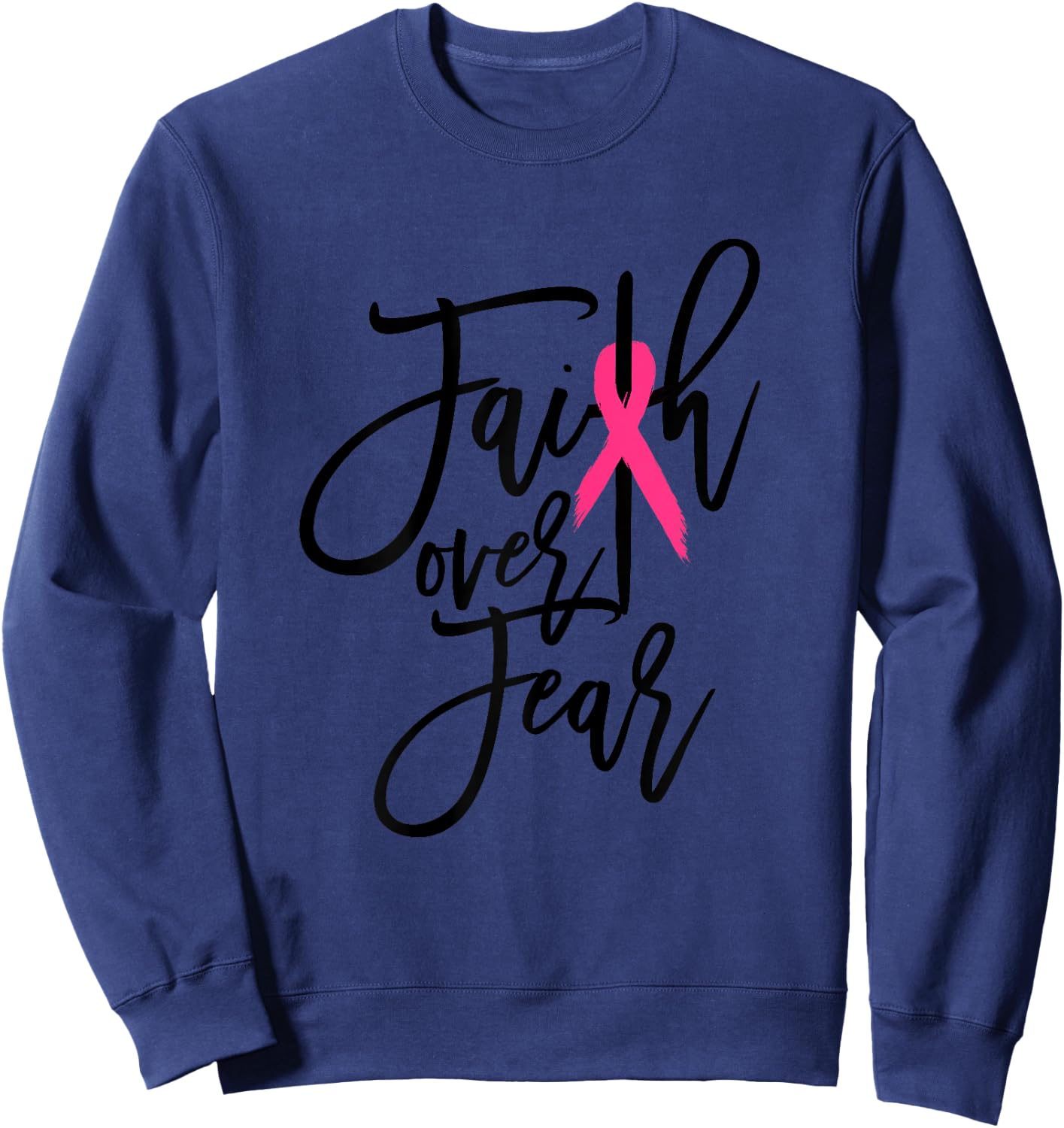 Faith Over Fear Cross Breast Cancer Awareness Christian Sweatshirt - Sweatshirt | Navy