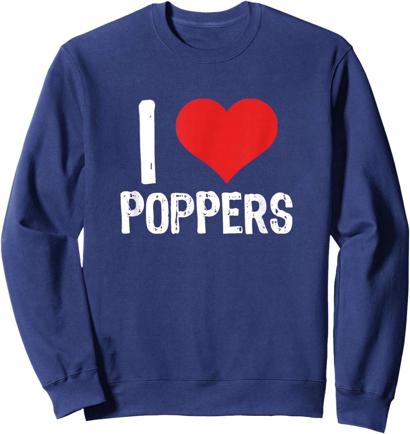I Love Poppers , Black, S Sweatshirt - Sweatshirt | Navy