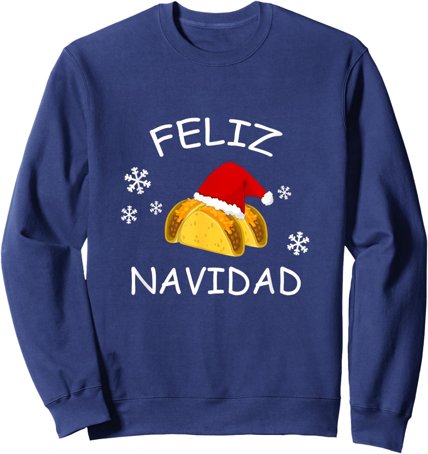Feliz Navidad Shirt Tacos Santa Hat Tacky Christmas Sweatshirt - Sweatshirt | Navy