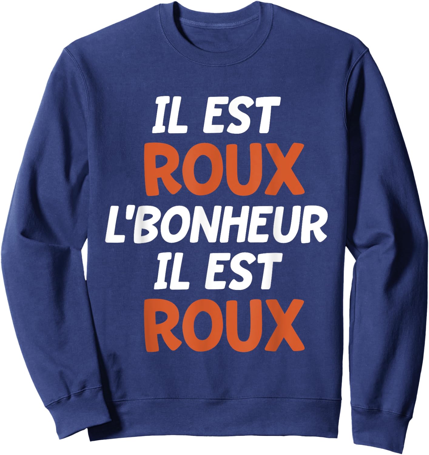 Roux Bonheur | Red Humor | Quote Funny Roux , Black, S Sweatshirt - Sweatshirt | Navy