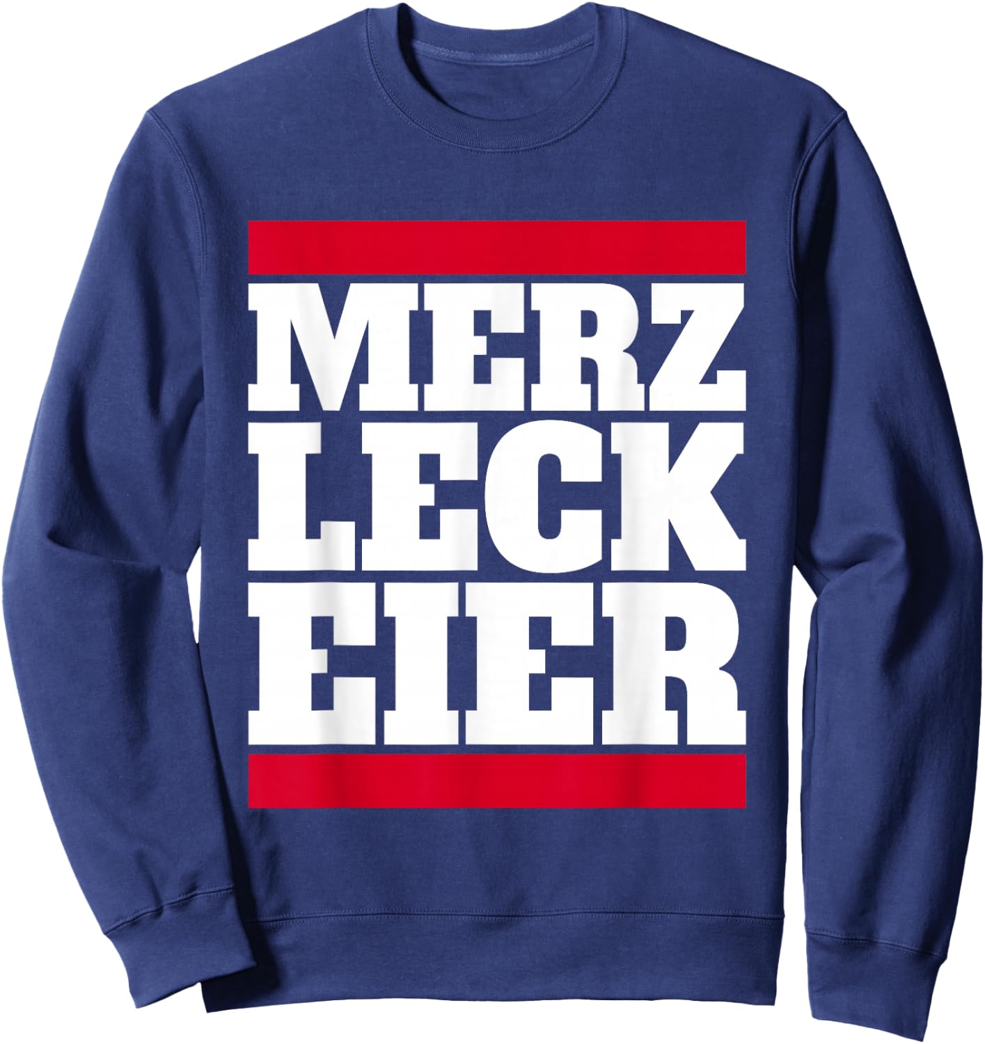 Merz Leck Eier Design Lustig Politik Deutschland Statement Sweatshirt - Sweatshirt | Navy