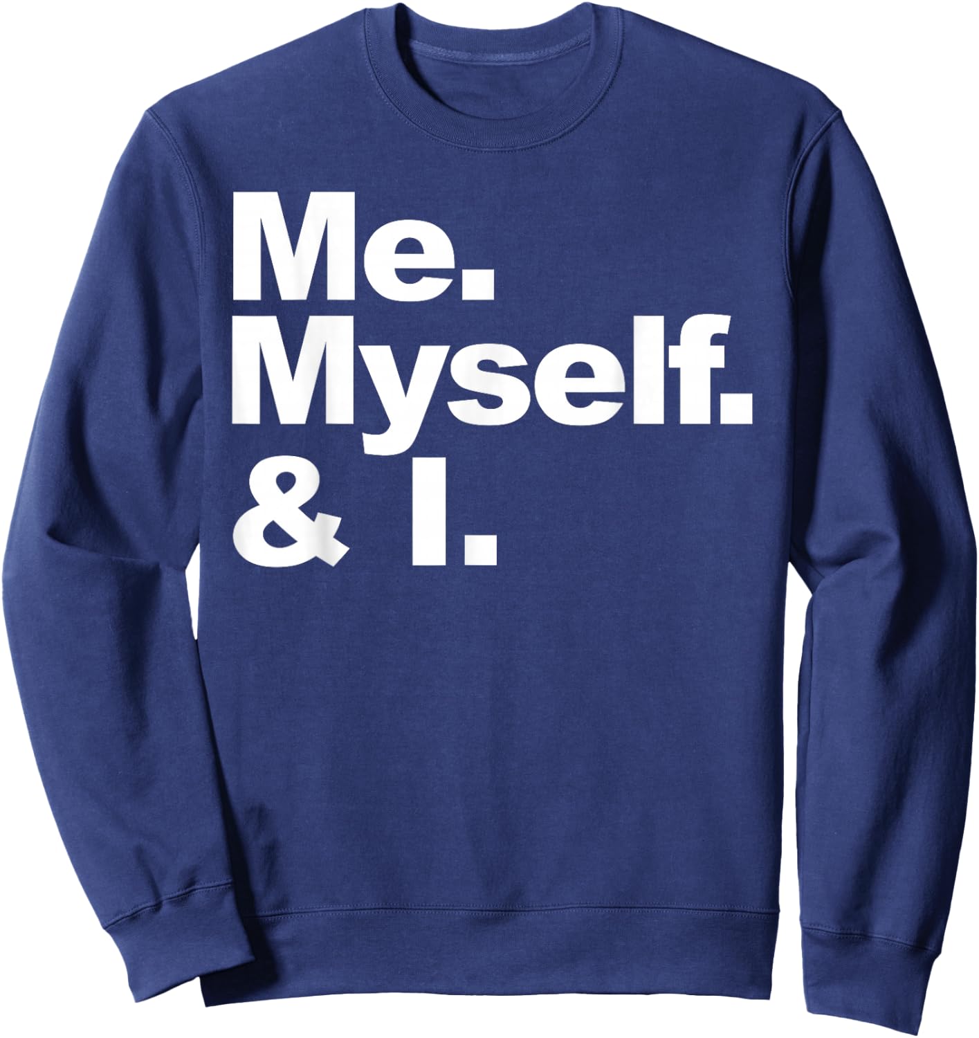 Me Myself and I Sweatshirt - Sweatshirt | Navy