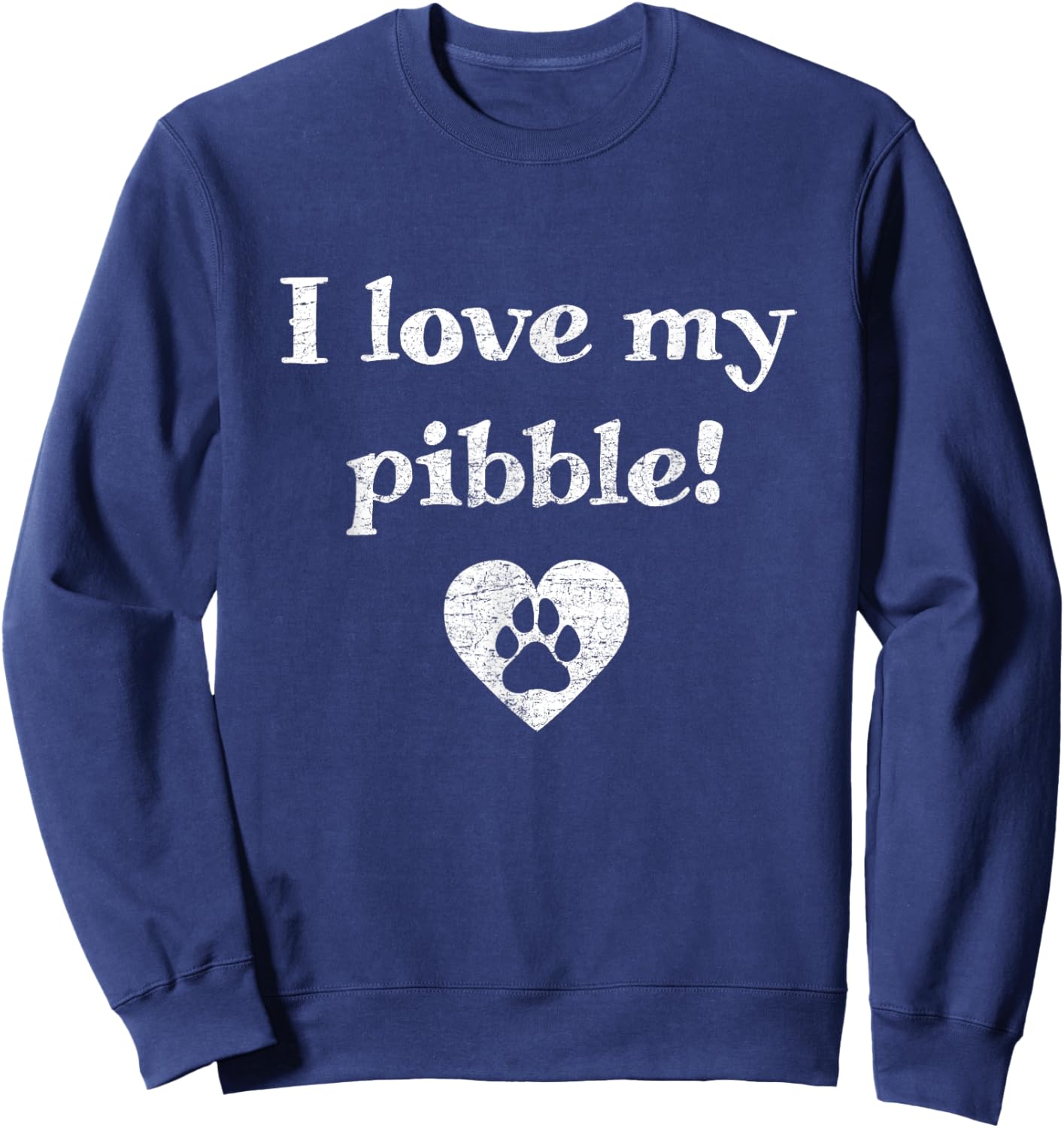 I love my pibble! pit bull puppy dog pitbull Men Women Girls Kids Sweatshirt - Sweatshirt | Navy