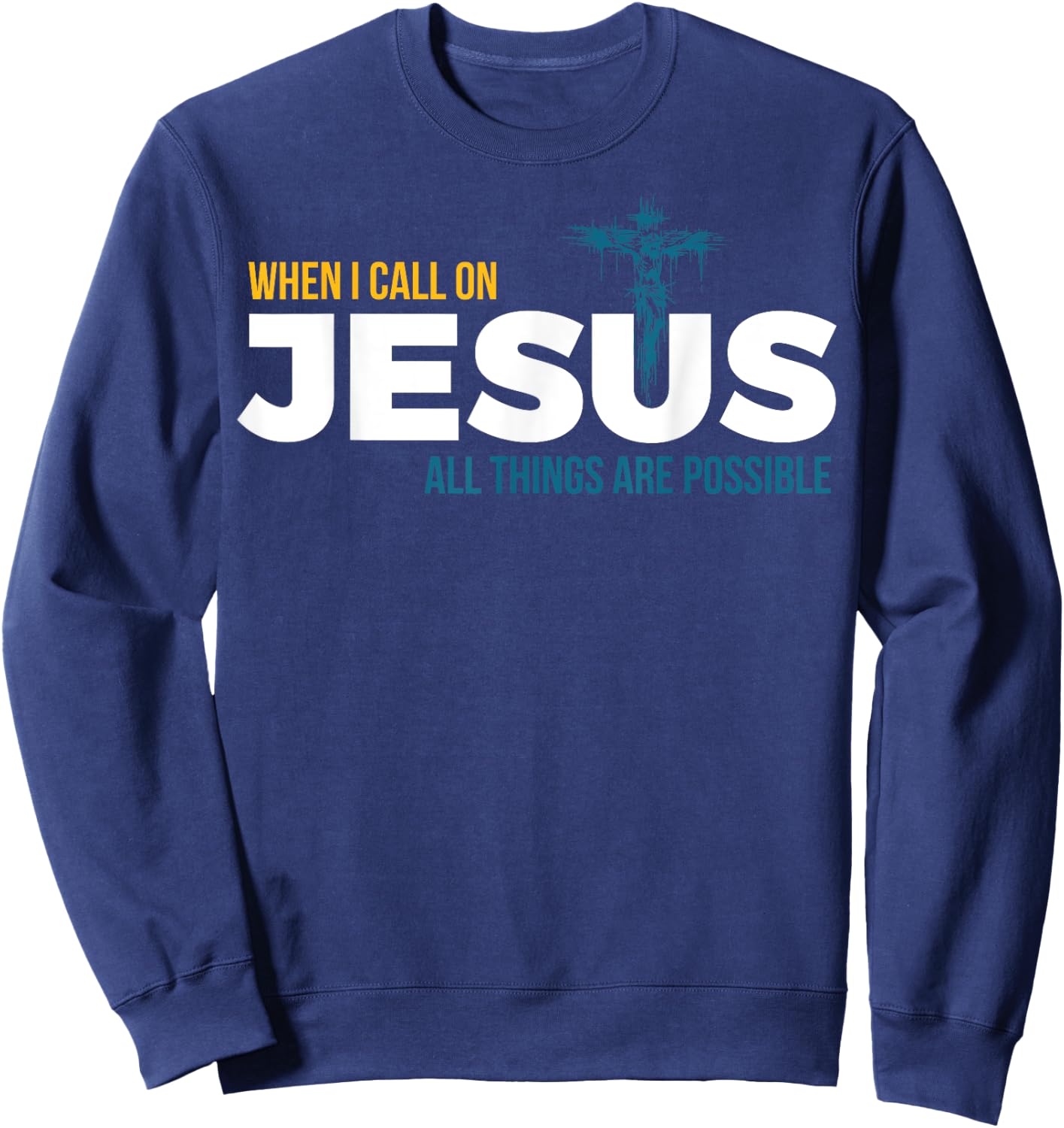 Jesus Christ and Faith Christian Bible and Love Jesus Sweatshirt - Sweatshirt | Navy