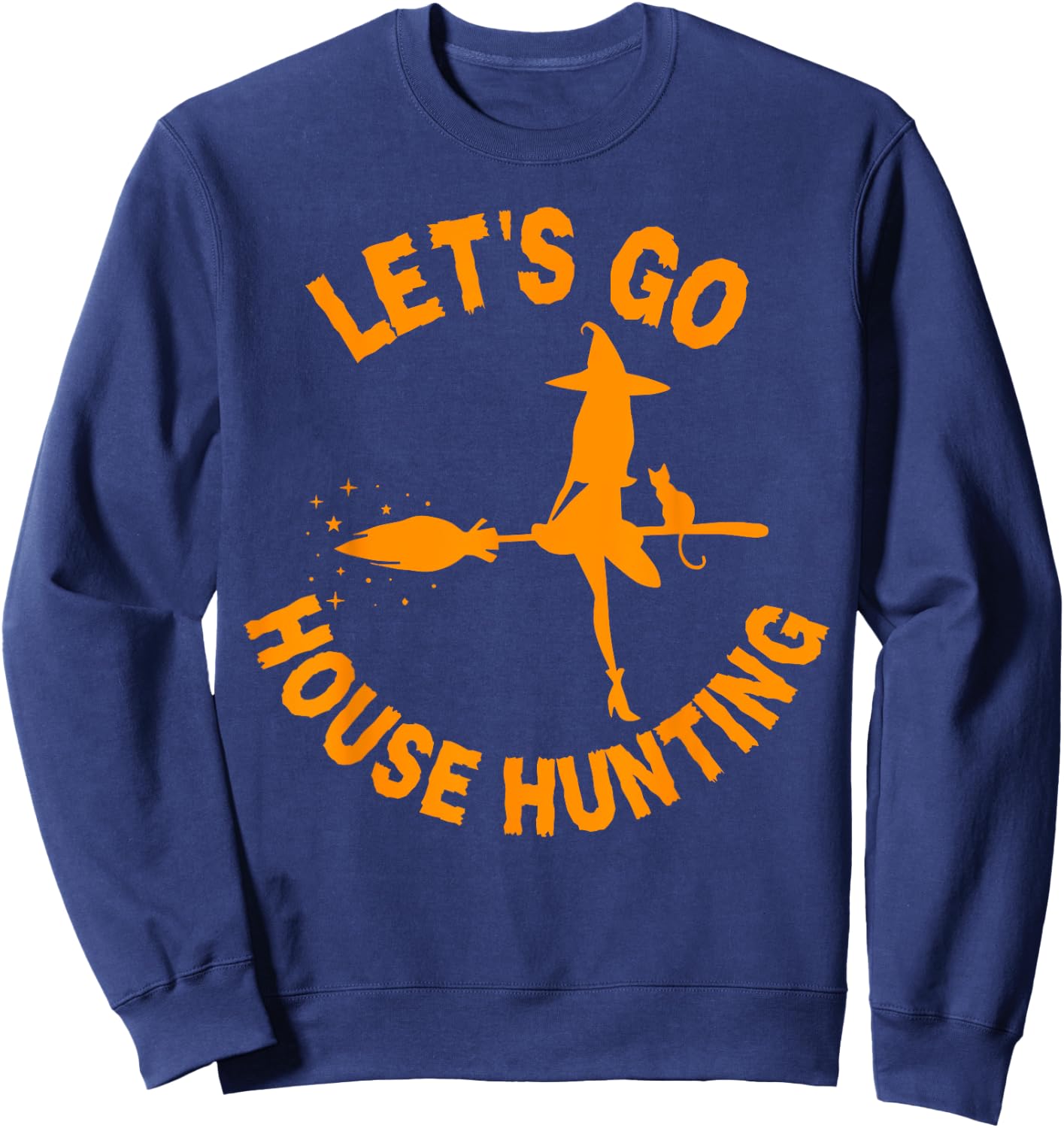 Lets Go House Hunting Realtor Halloween Costume Real Estate Sweatshirt - Sweatshirt | Navy