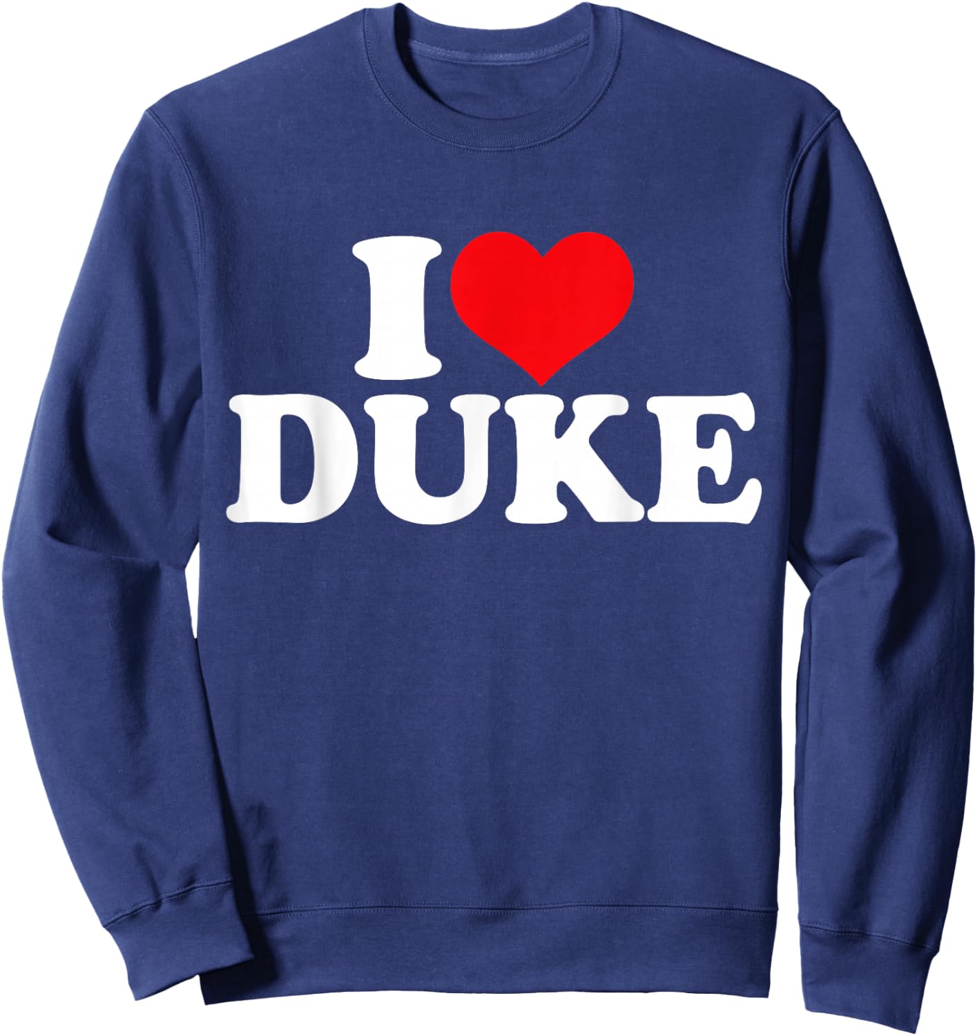 I Love Duke, I Heart Duke Sweatshirt - Sweatshirt | Navy