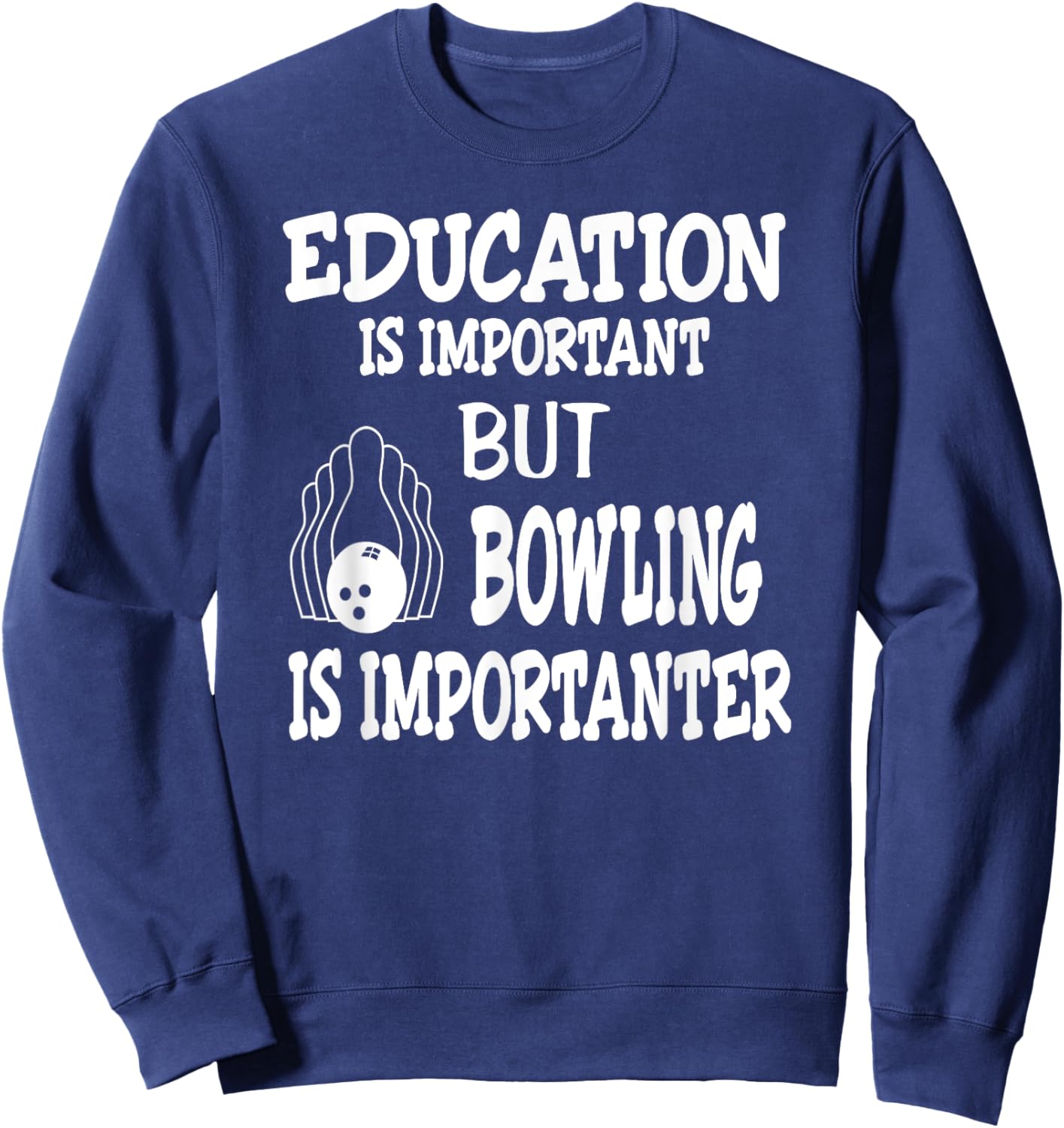 Vintage Bowling Shirts Funny Shirt For Bowlers Education Is Sweatshirt - Sweatshirt | Navy