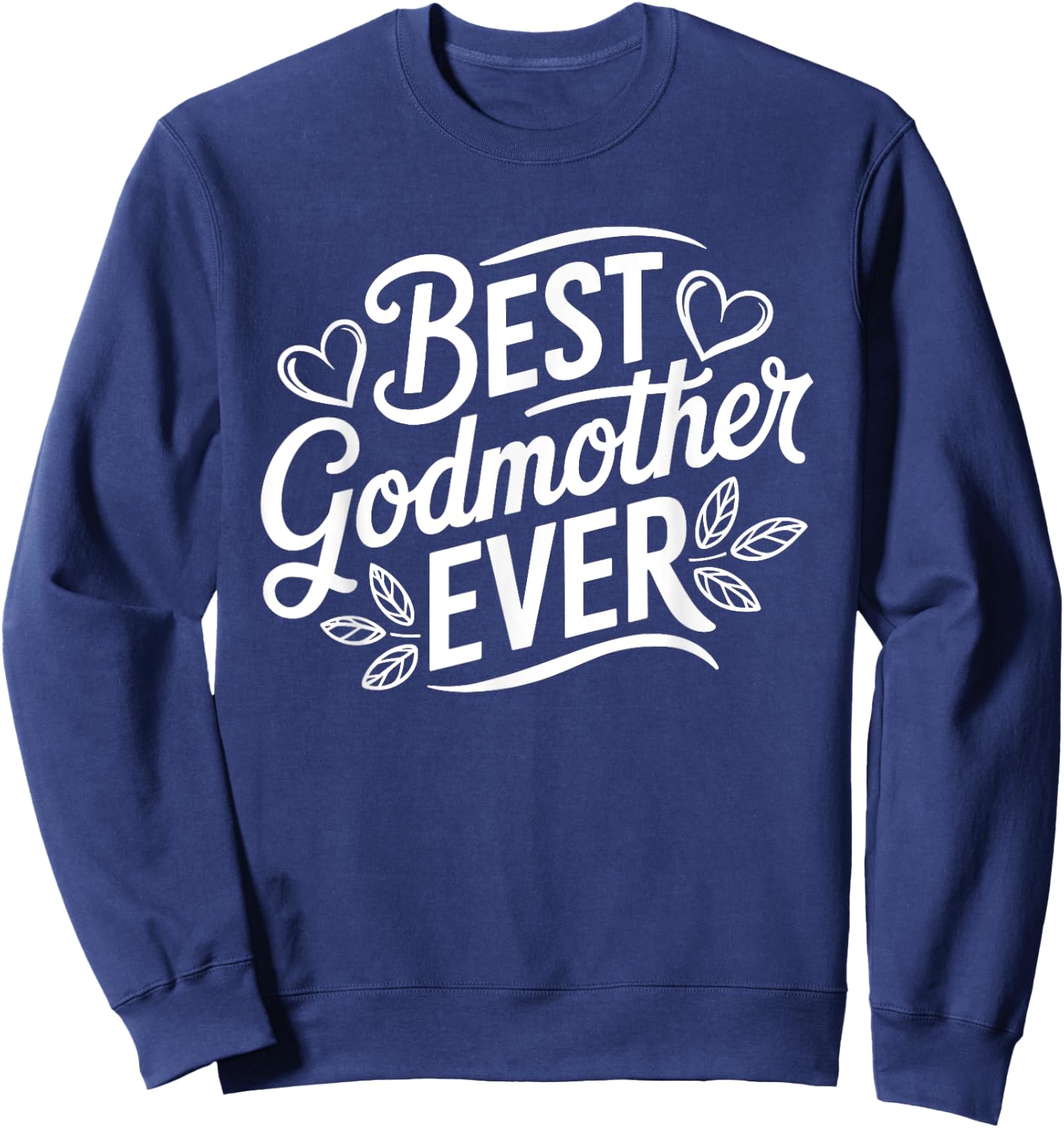 Best Godmother Ever God Mom Sweatshirt - Sweatshirt | Navy