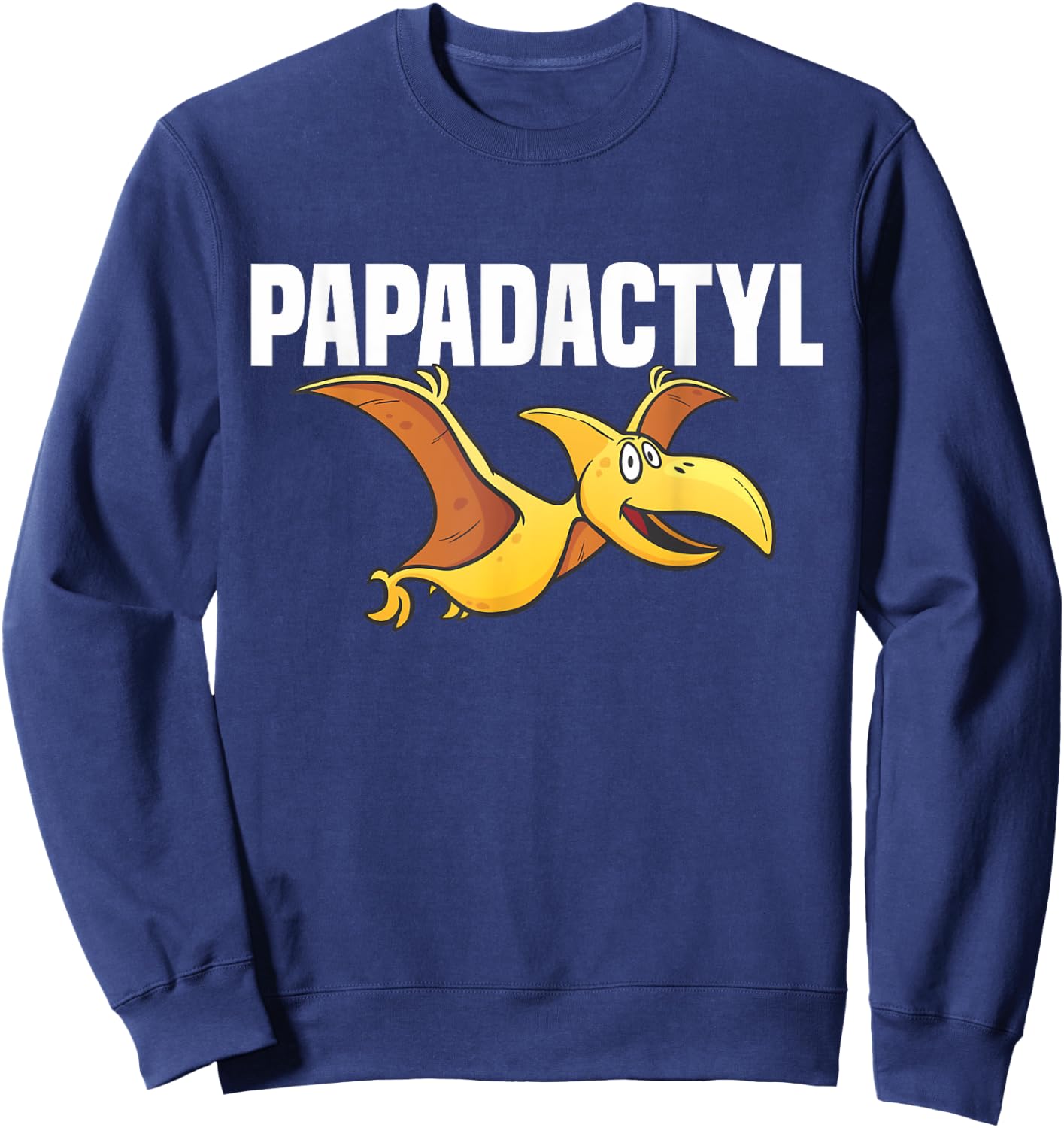 Papadactyl Dad Bird Dinosaur Lover Fathers Day Pterodactyl Sweatshirt - Sweatshirt | Navy