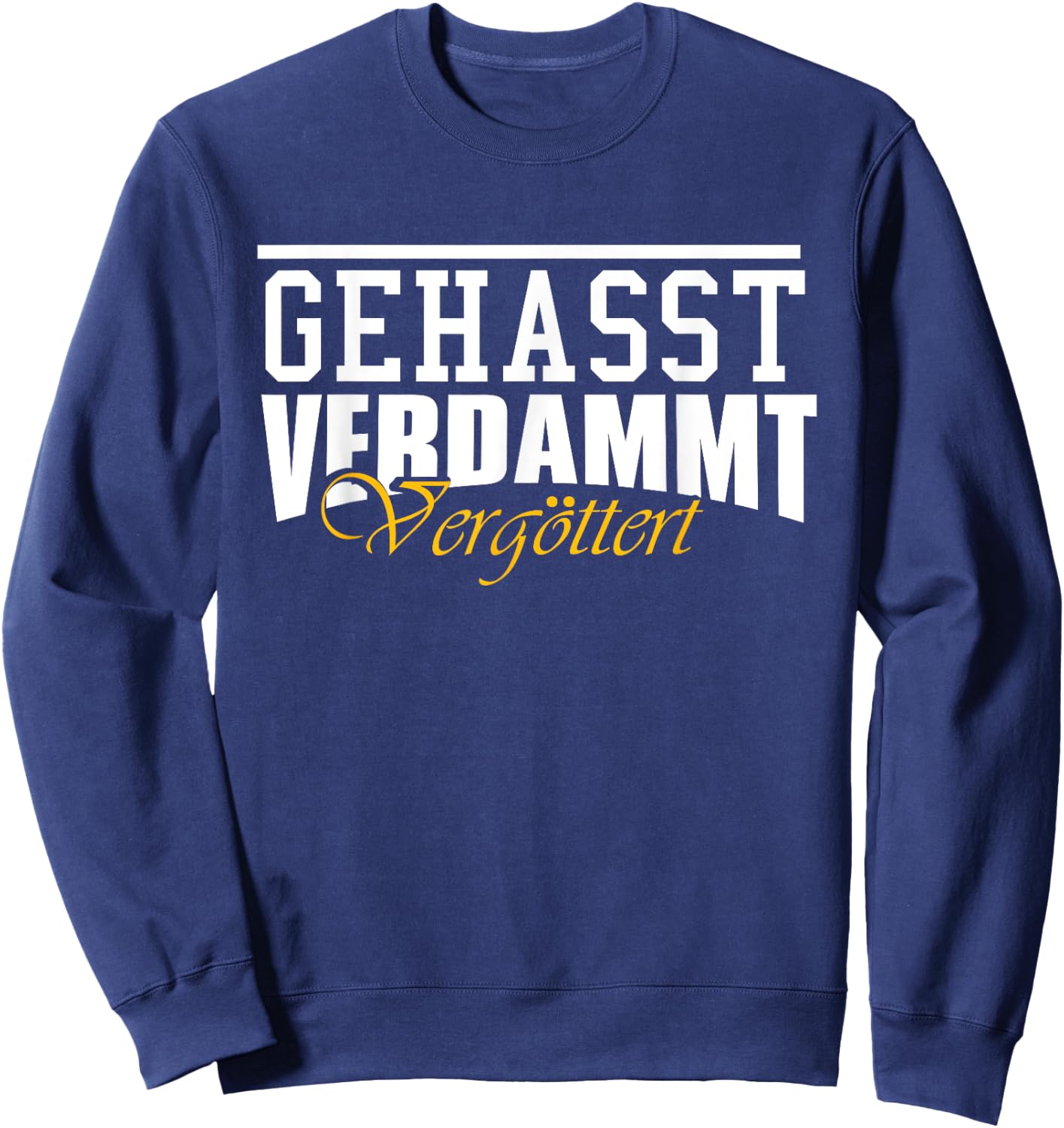 Geasst, Verdammt, Vergöttert , black Sweatshirt - Sweatshirt | Navy