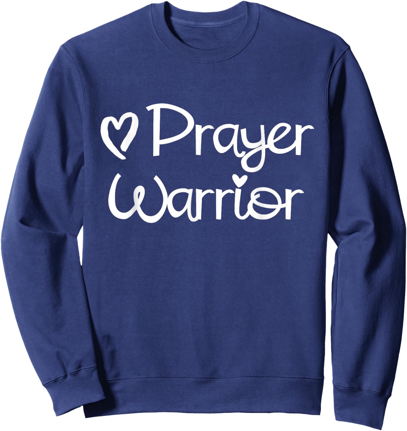 Inspirational, Prayer Warrior . Faith Sayings Sweatshirt - Sweatshirt | Navy
