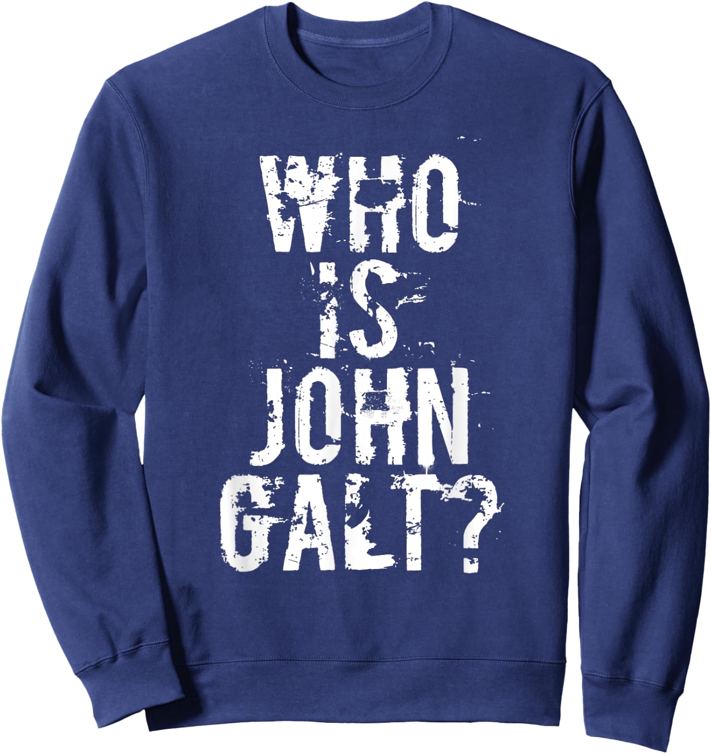 Who is John Galt T Shirt Sweatshirt - Sweatshirt | Navy