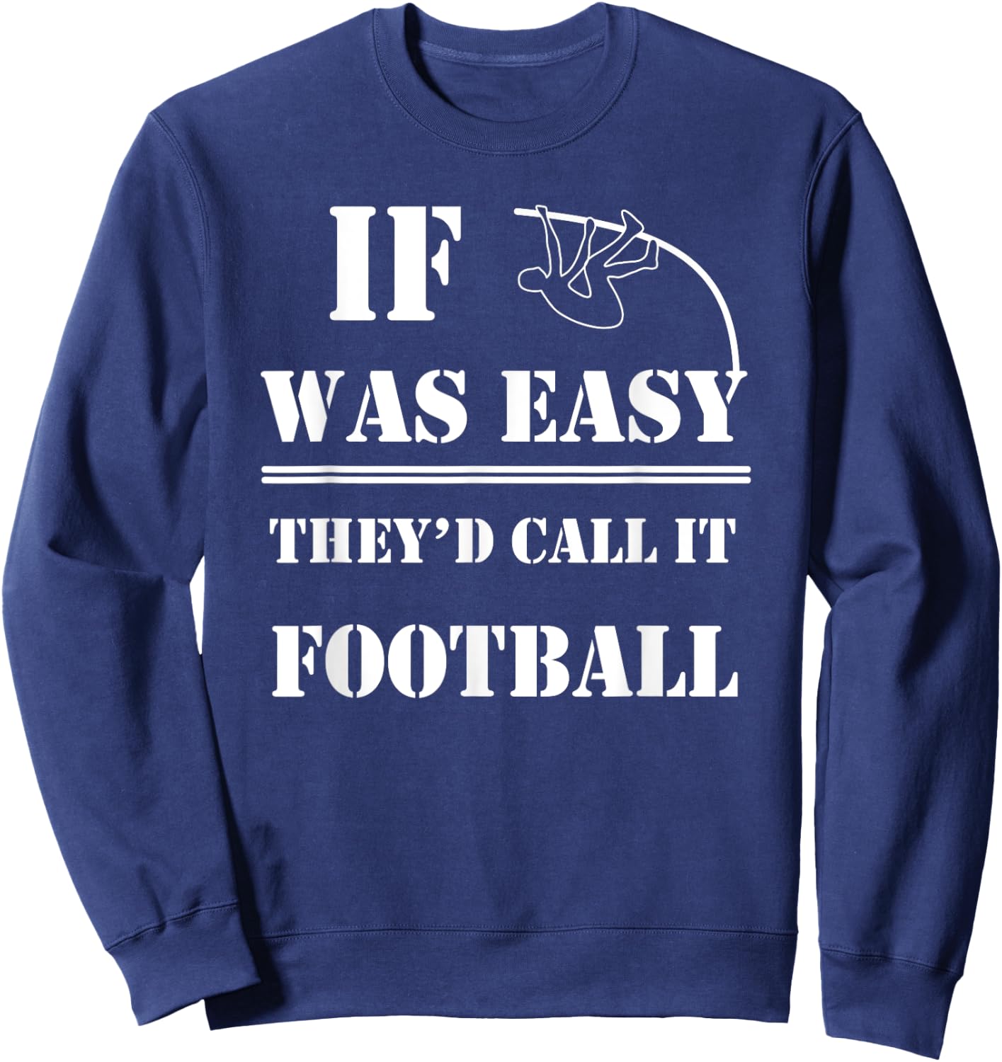 Pole Vault Quote | Funny Gift Athlete Coach Sweatshirt - Sweatshirt | Navy