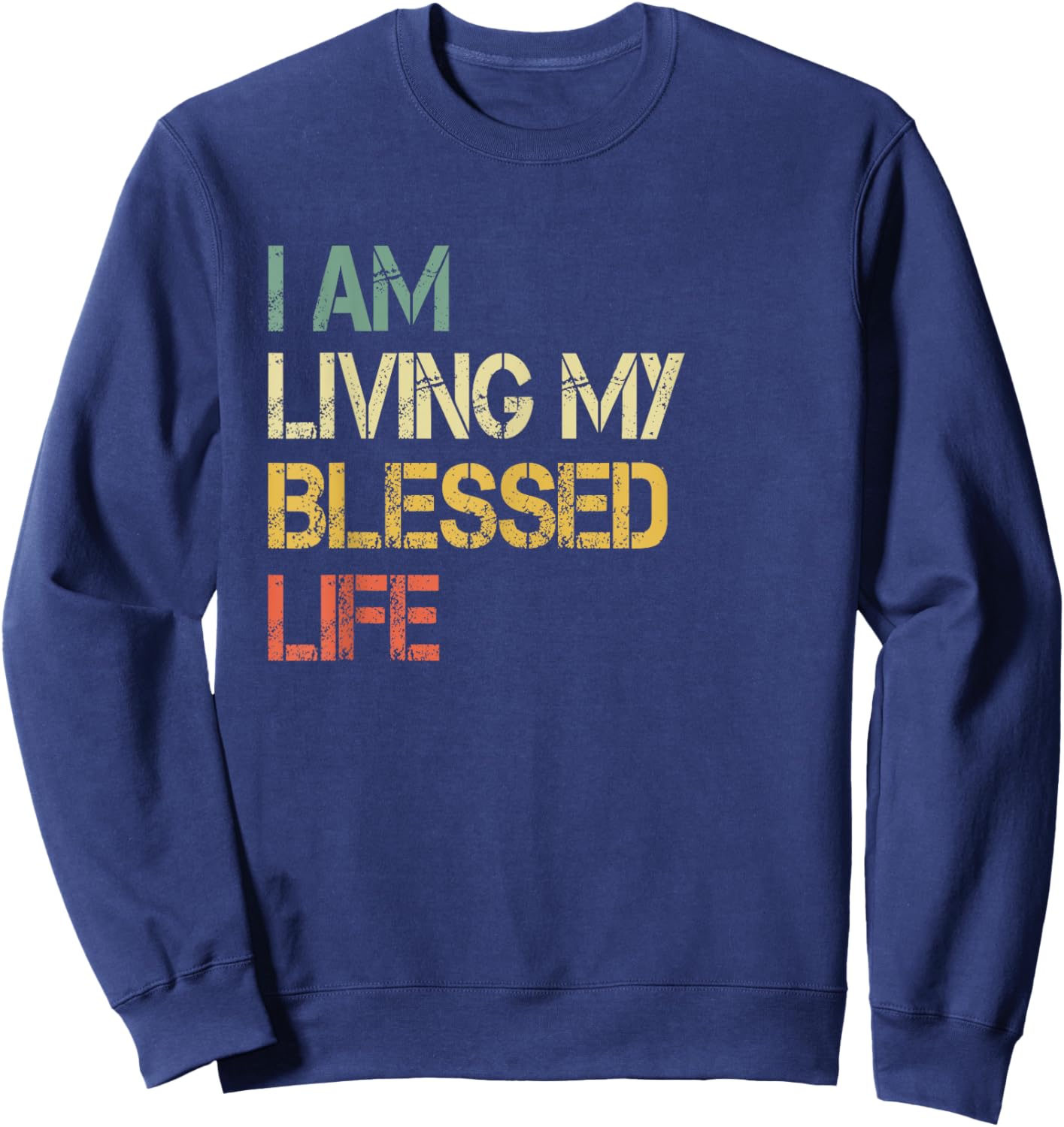 Christian Faith Living My Blessed Life Men Bible God Church Sweatshirt - Sweatshirt | Navy