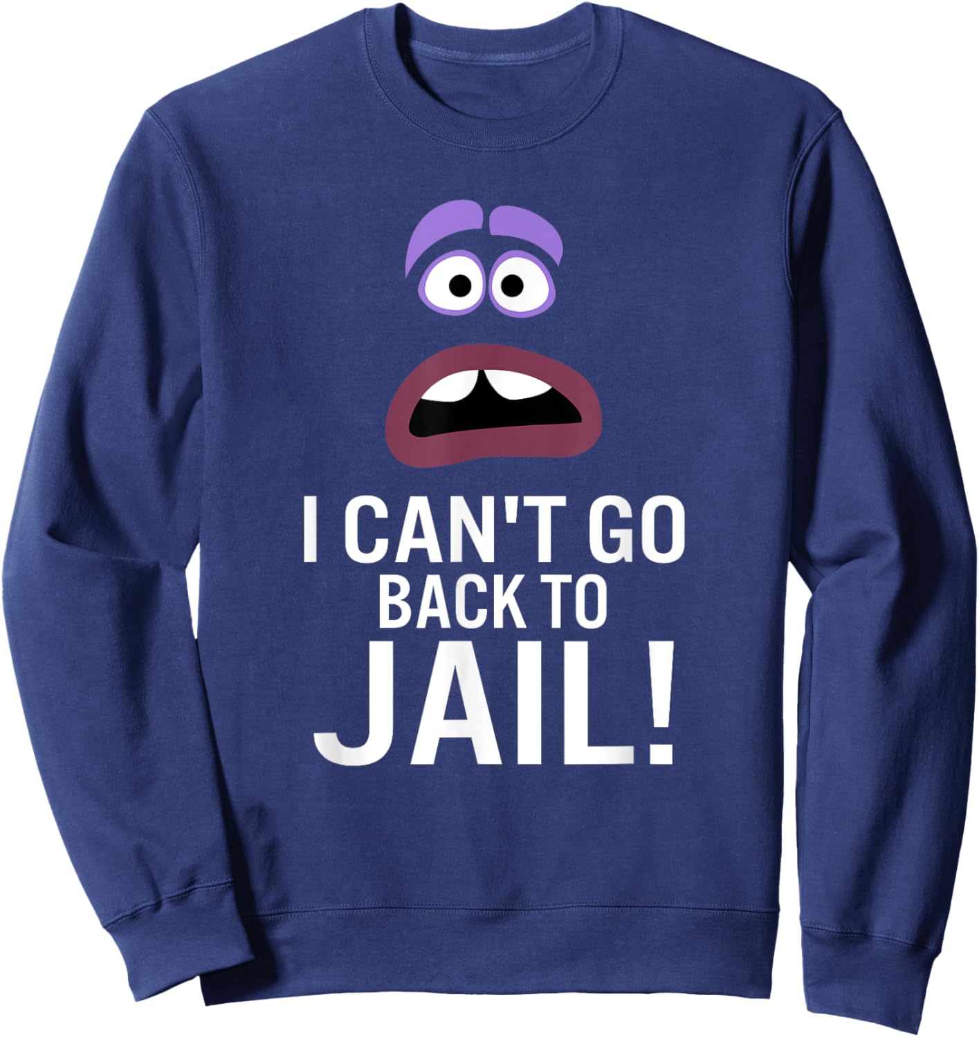 I Can't Go Back To Jail Sweatshirt - Sweatshirt | Navy