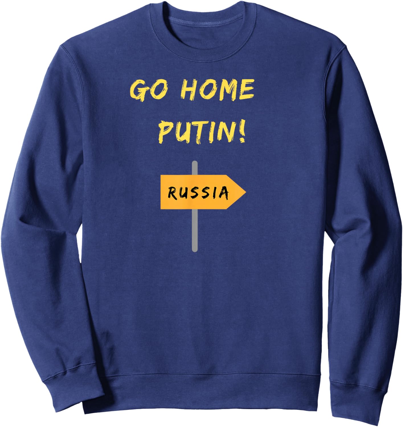 GO HOME PUTIN! Ukraine Support Peace , black, s Sweatshirt - Sweatshirt | Navy