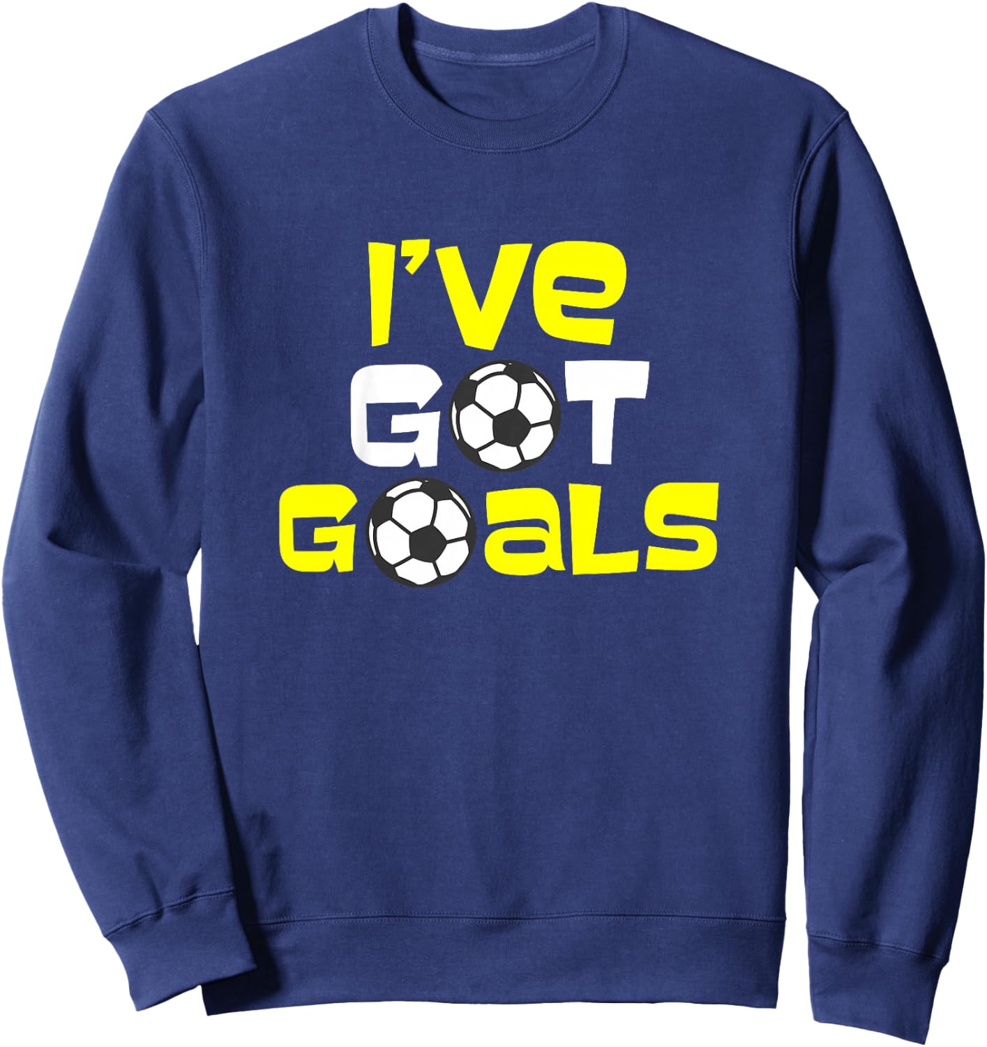 Kids I've Got Goals Soccer Goal Boys Girls Sweatshirt - Sweatshirt | Navy