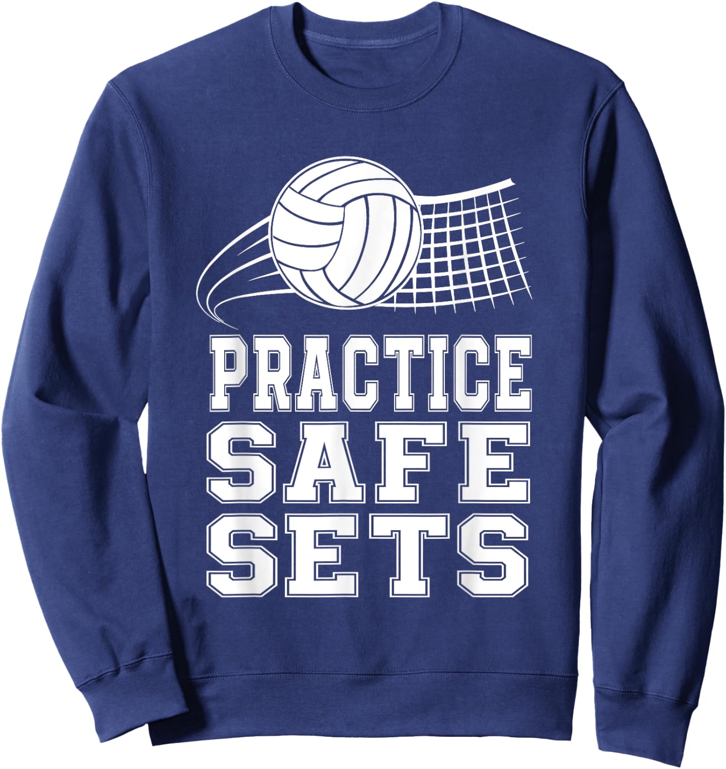 Practice Safe Sets Volleyball Player Coach Gameday Sweatshirt - Sweatshirt | Navy