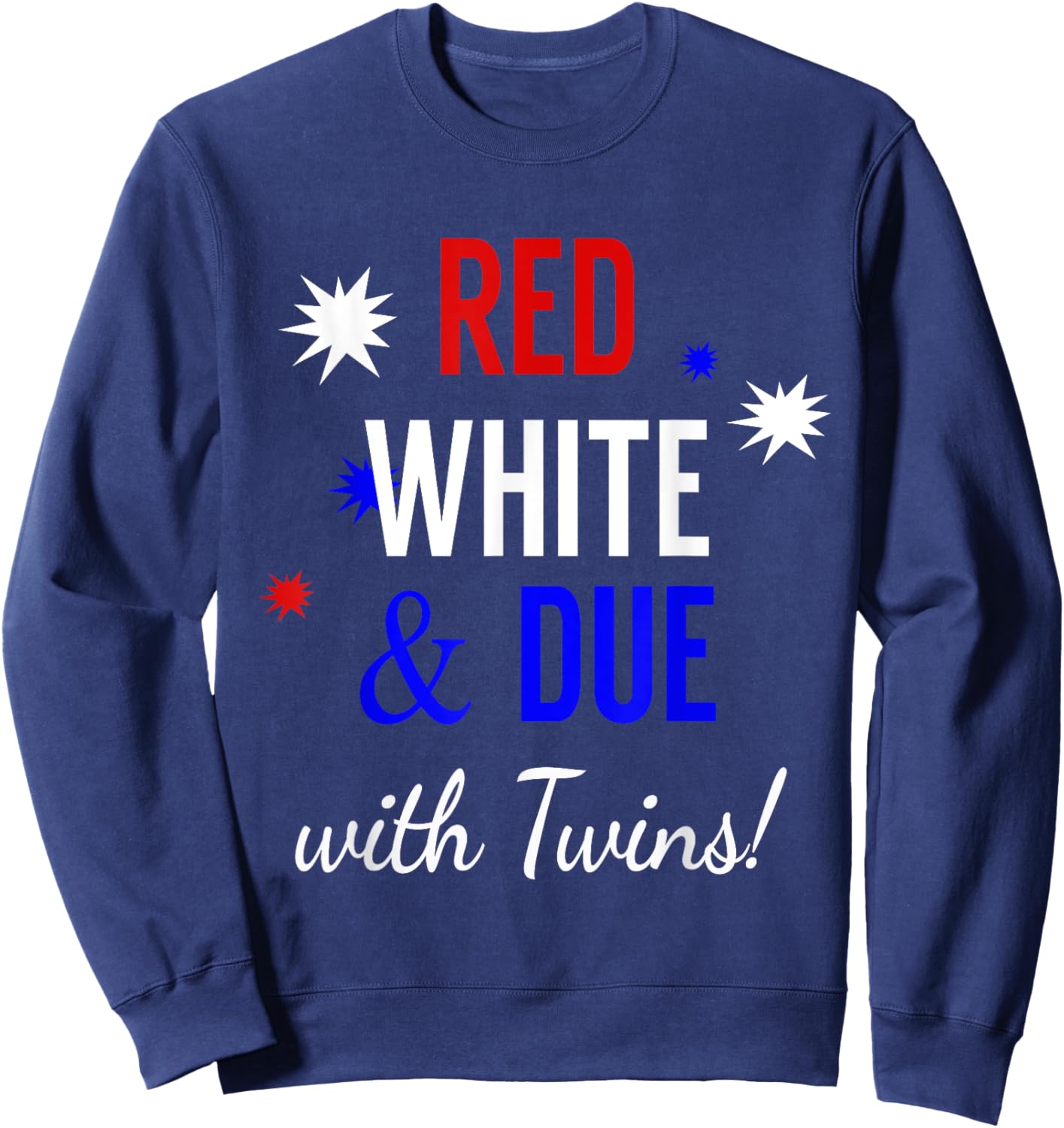 Red, White and Due with Twins - Pregnancy Announcement Shirt Sweatshirt - Sweatshirt | Navy