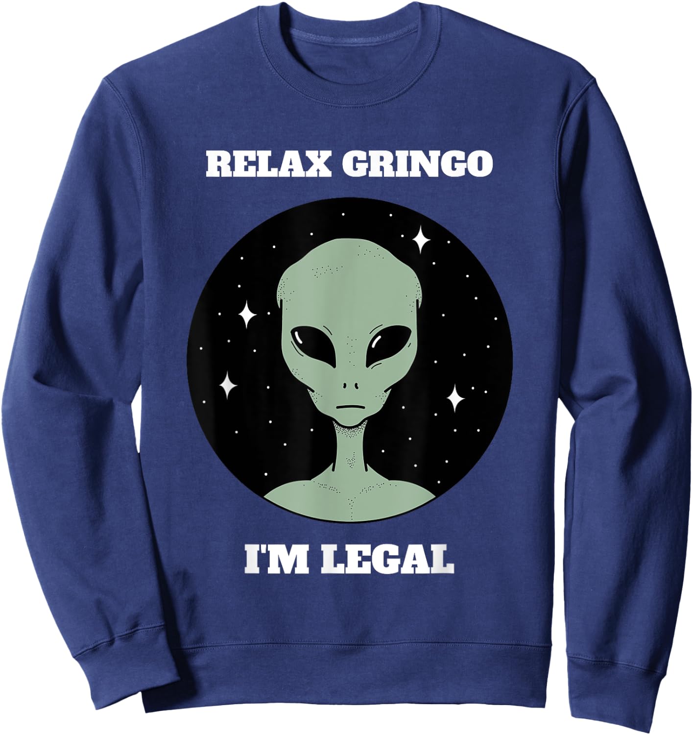 Relax Gringo I'm Legal Sweatshirt - Sweatshirt | Navy
