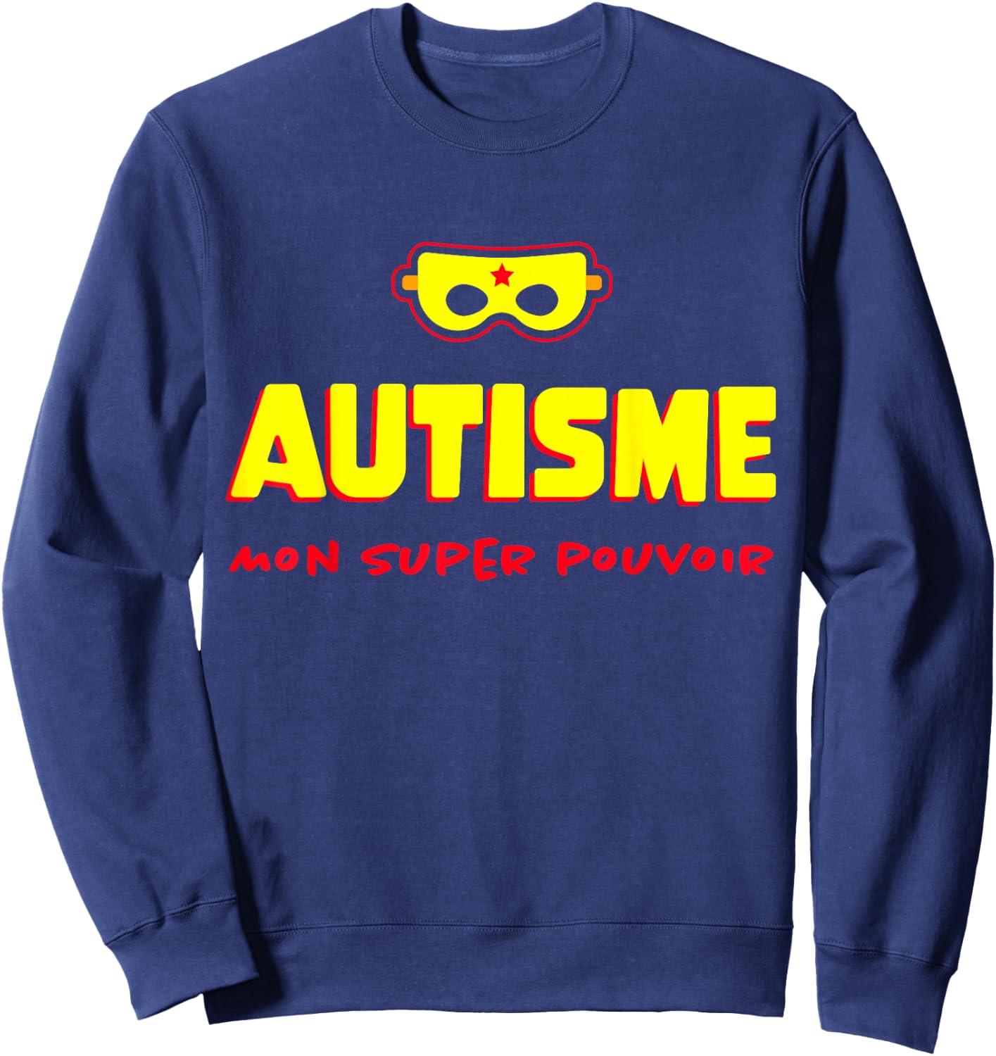 Humour Autisme Super Pouvoir Sensibilisation All in Blue , Blue, S Sweatshirt - Sweatshirt | Navy