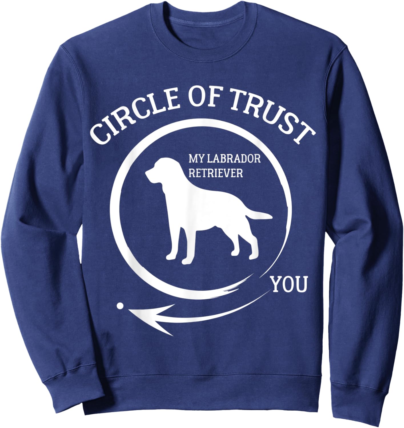 Labrador Retriever Circle Of Trust Men Women Dog Sweatshirt - Sweatshirt | Navy