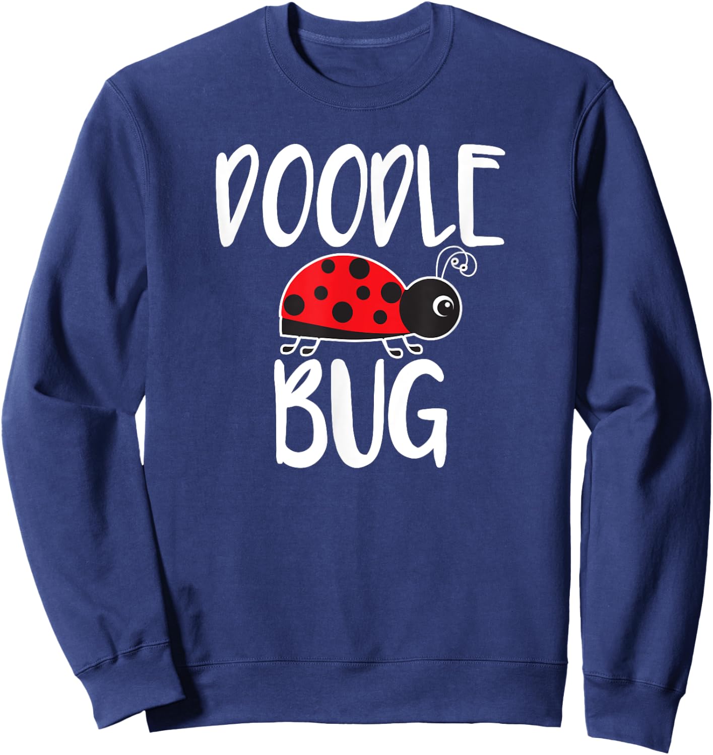 Doodle Bug Ladybug Funny Doodle Sweatshirt - Sweatshirt | Navy