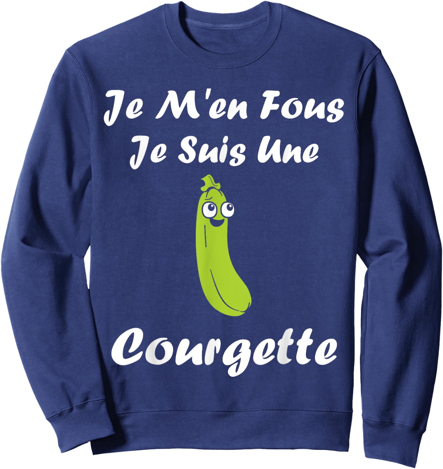 Humour Vegetables Je m'en fous je suis une Courgette , Black, S Sweatshirt - Sweatshirt | Navy