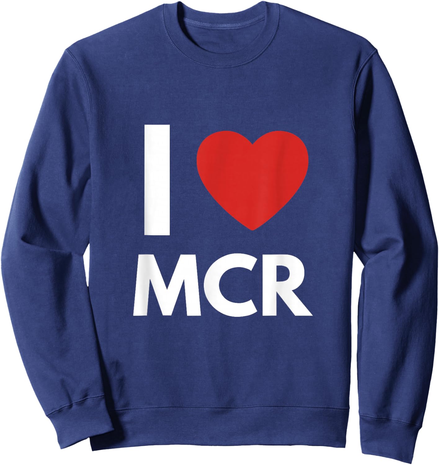 I Love MCR Heart Manchester Love Fan Apparel Sweatshirt - Sweatshirt | Navy