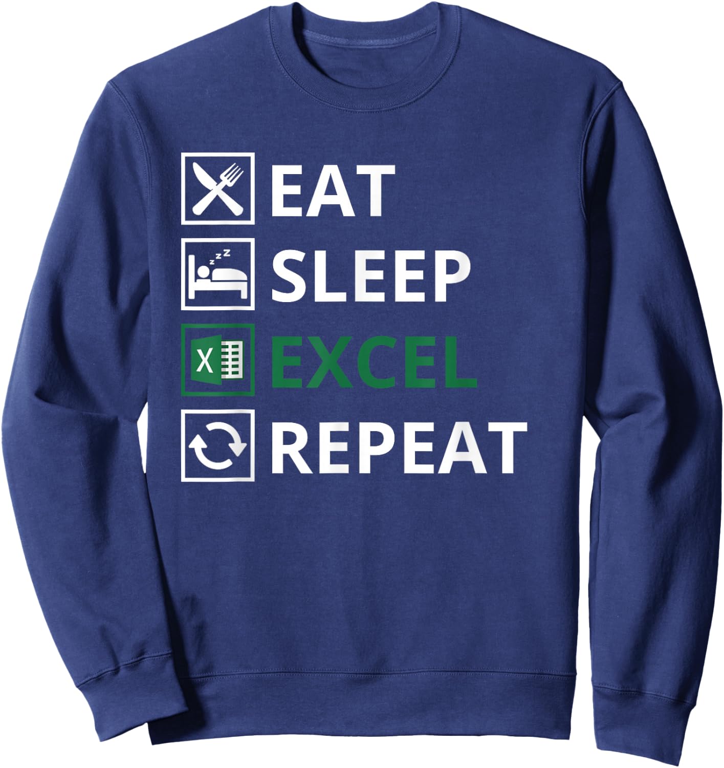 Eat Sleep Excel Repeat Funny Vintage Retro Excel , black Sweatshirt - Sweatshirt | Navy